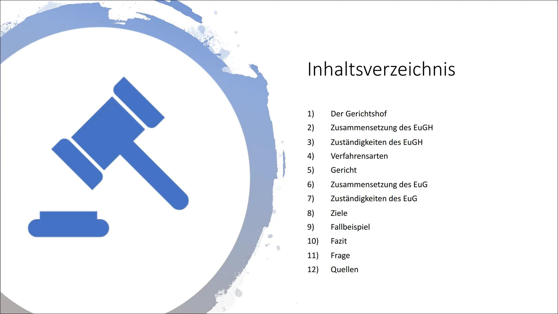 ANEXE EX
CVRIA
COUR DE JUSTICE
DE L'UNION
EUROPÉENNE
Der europäische
Gerichtshof
Ist der EuGH überhaupt sinnvoll? Inhaltsverzeichnis
1)
2)
3