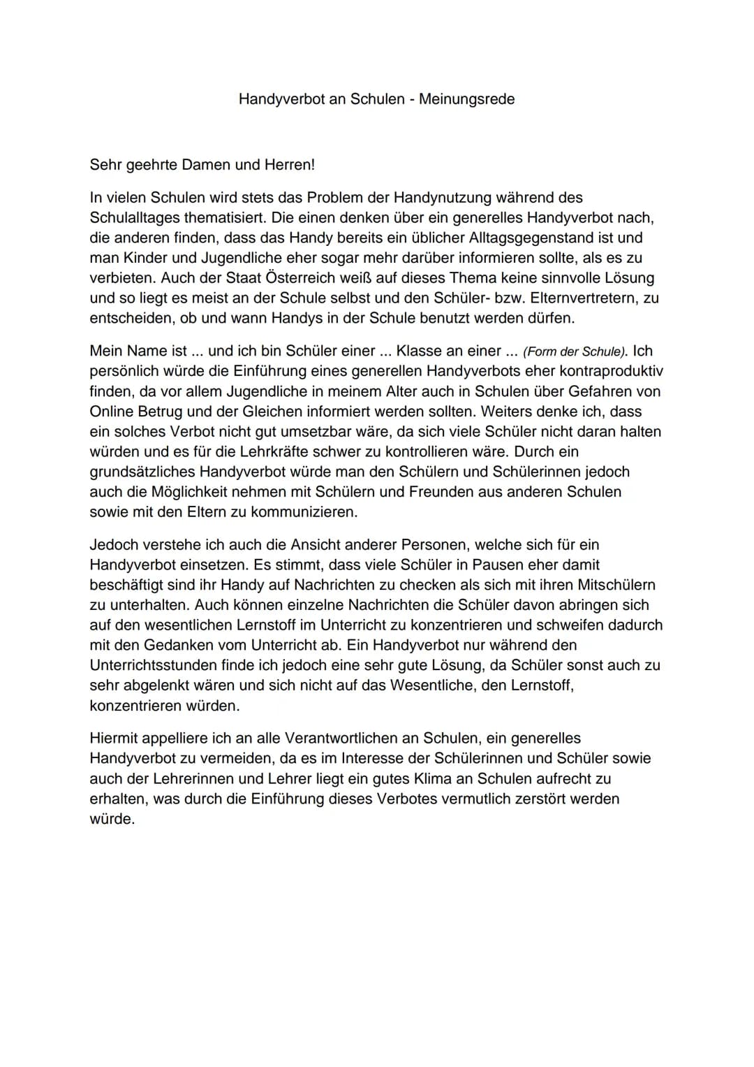 Handyverbot an Schulen - Meinungsrede
Sehr geehrte Damen und Herren!
In vielen Schulen wird stets das Problem der Handynutzung während des
S