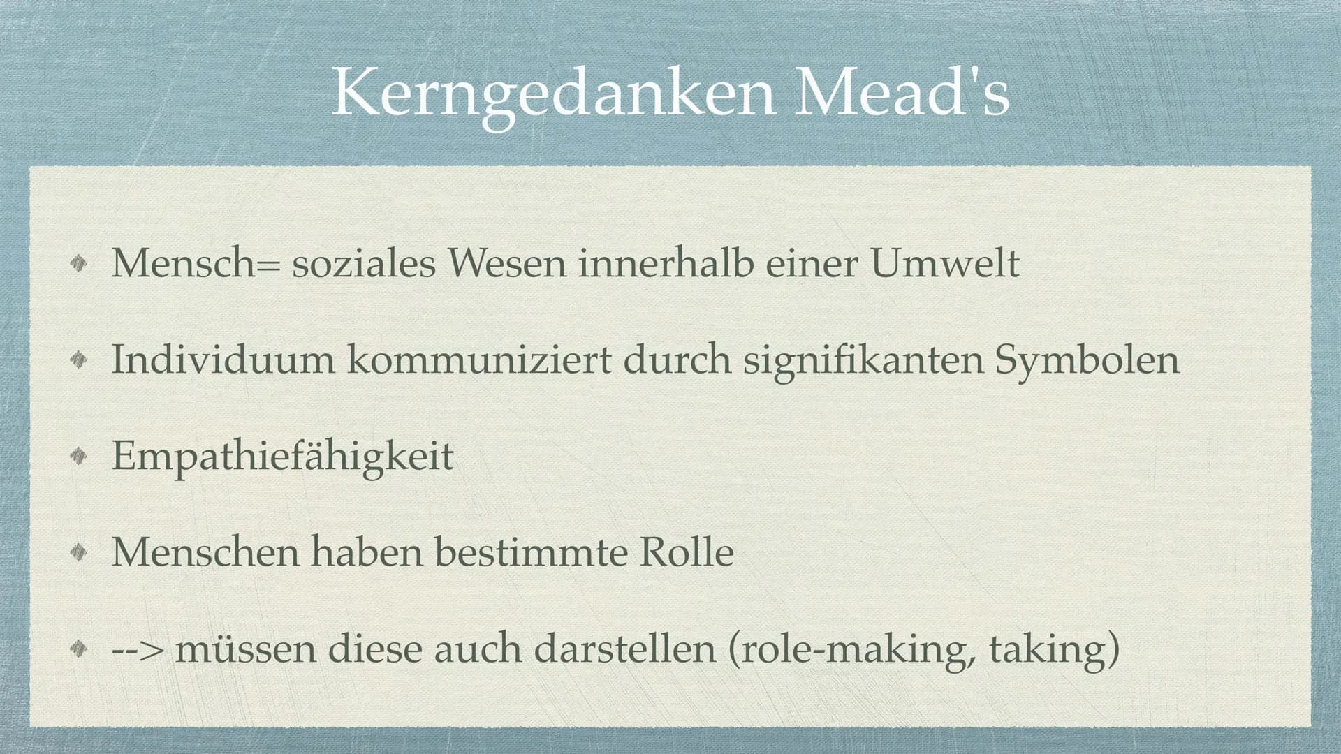 MEAD UND KRAPPMANN
By Jan-Luca and Sara ◆ MEAD
4 Instanzen
Ich Identität
✦ Play and Game
KRAPPMANN
Rollenmodell --> Konflikte
Die balanciere