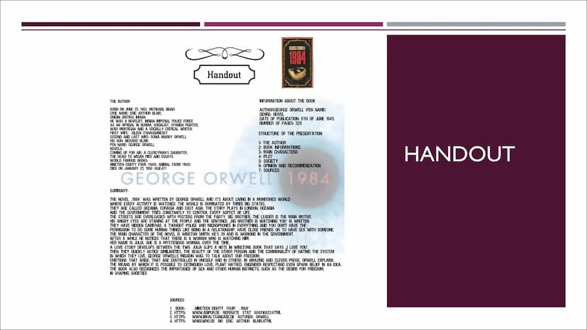 NINETEEN-EIGHTY FOUR
(1984)
GEORGE ORWELL
PRESENTED BY ...
GEORG E
OR WELL
FREEDOM 15
SLAVERY
PEACE OUTLINE
■ Handout
■ Author
■ Book Inform