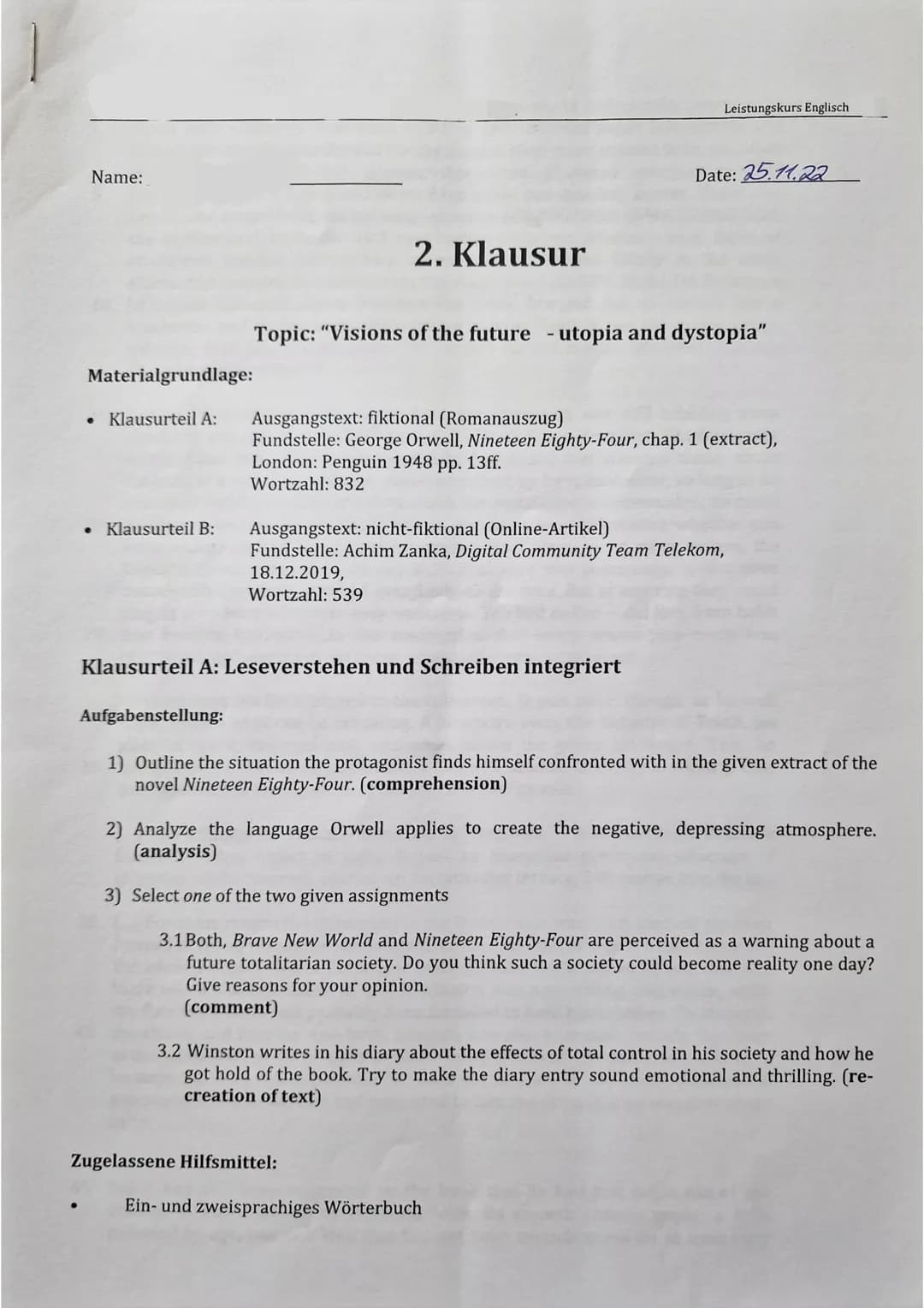 Name:
Materialgrundlage:
. Klausurteil A:
. Klausurteil B:
2. Klausur
Leistungskurs Englisch
Topic: "Visions of the future - utopia and dyst