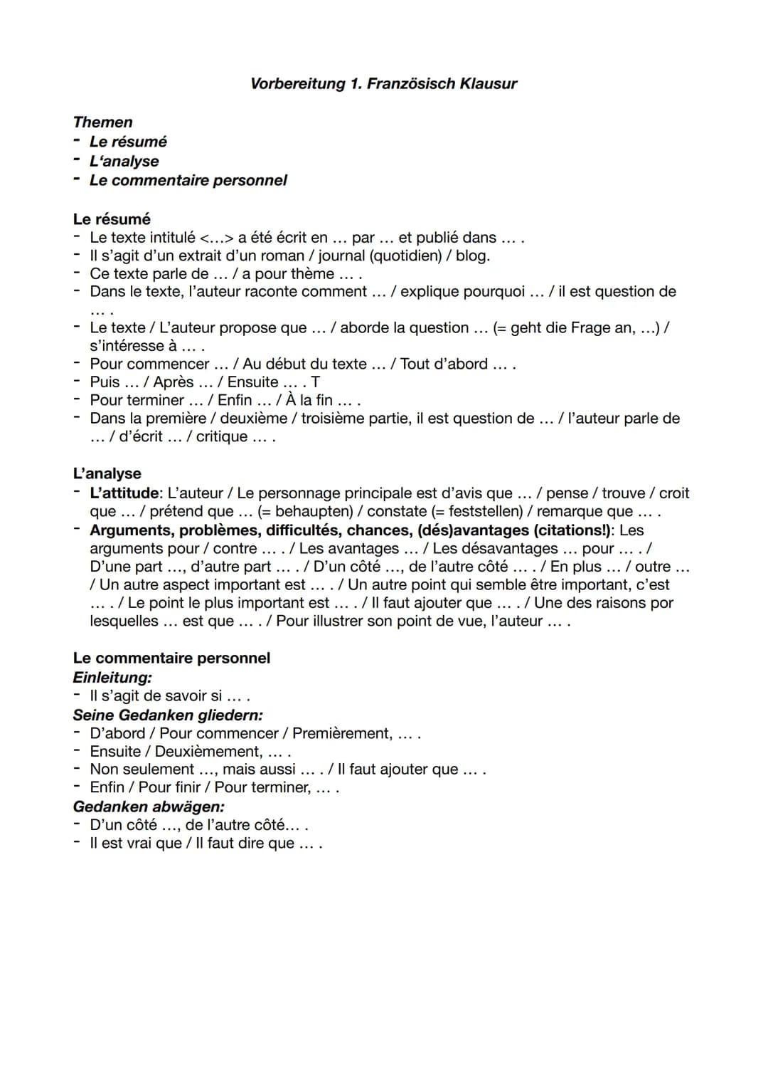 Vorbereitung 1. Französisch Klausur
Themen
- Le résumé
- L'analyse
Le commentaire personnel
Le résumé
Le texte intitulé <...> a été écrit en