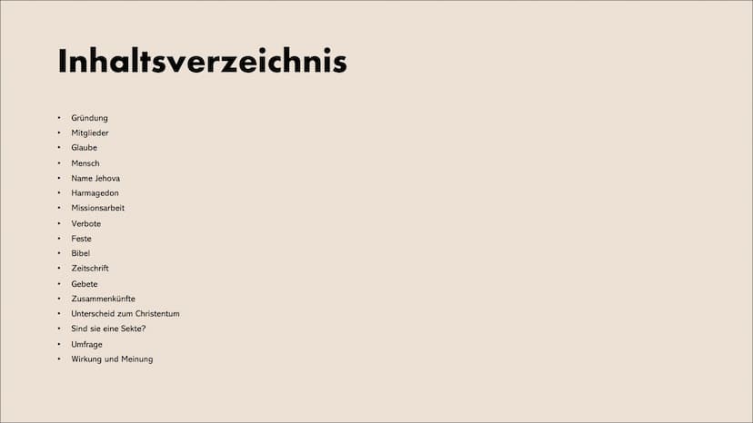 Zeugen Jehovas Inhaltsverzeichnis
●
.
●
●
●
●
●
●
●
●
●
Gründung
Mitglieder
Glaube
Mensch
Name Jehova
Harmagedon
Missionsarbeit
Verbote
Fest