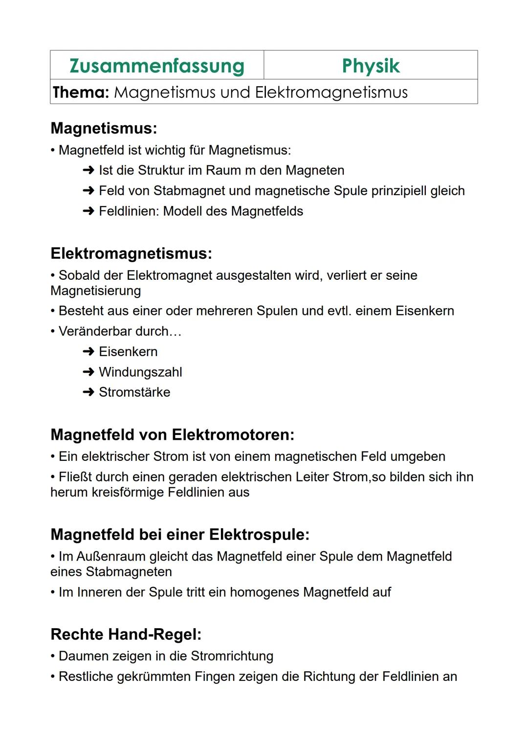 Zusammenfassung
Physik
Thema: Magnetismus und Elektromagnetismus
Magnetismus:
• Magnetfeld ist wichtig für Magnetismus:
→ Ist die Struktur i