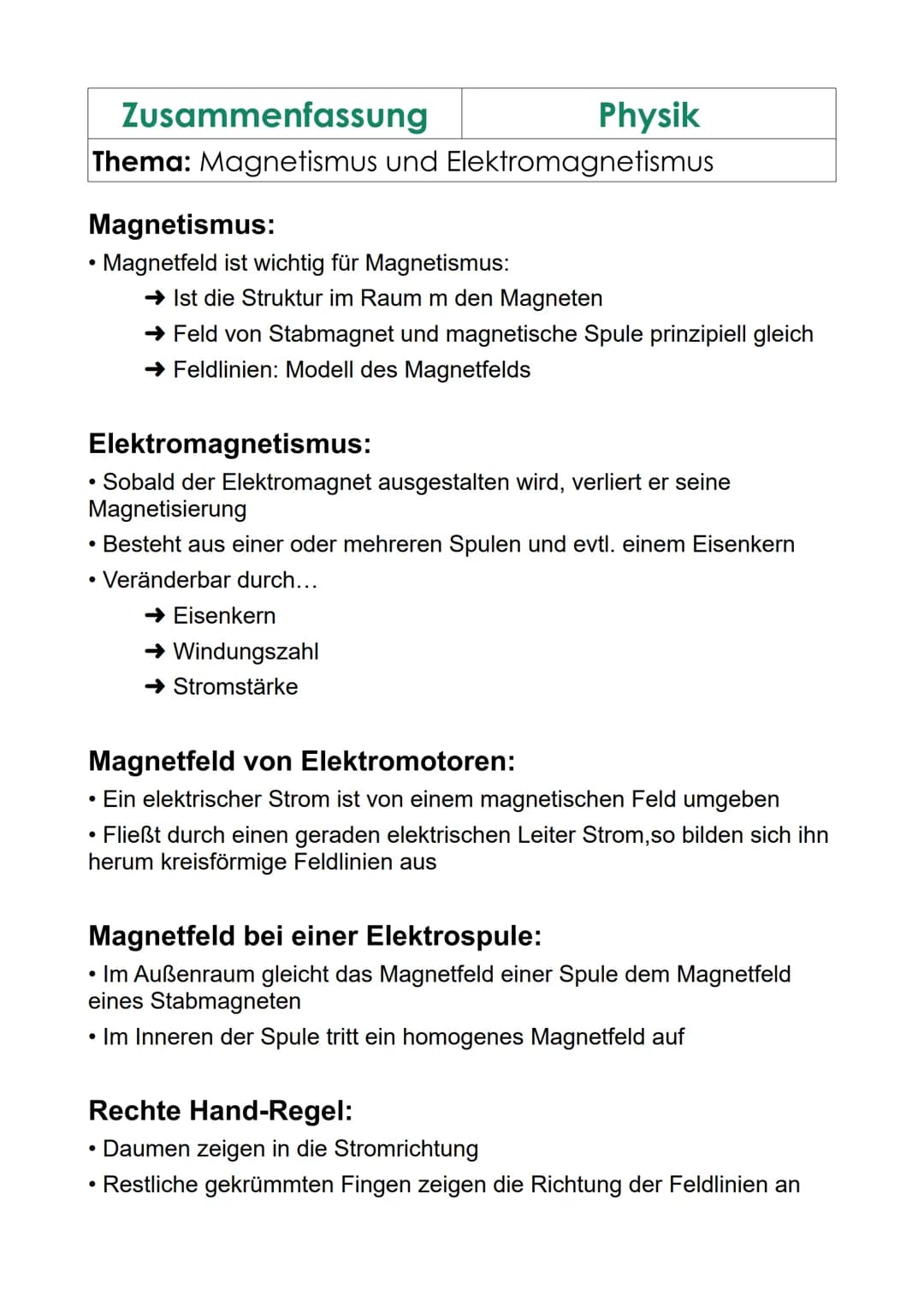 Zusammenfassung
Physik
Thema: Magnetismus und Elektromagnetismus
Magnetismus:
• Magnetfeld ist wichtig für Magnetismus:
→ Ist die Struktur i