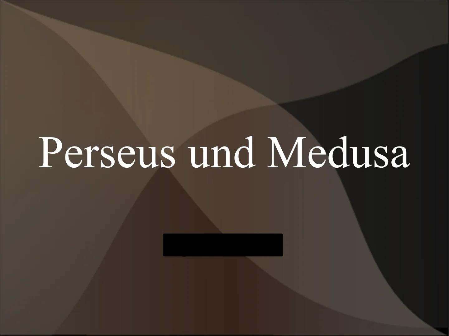 Perseus und Medusa Perseus
.Perseus ist der Sohn von Zeus und Danaë. Er gehört zu den
bekanntesten Helden der griechischen Mythologie. Danaë
