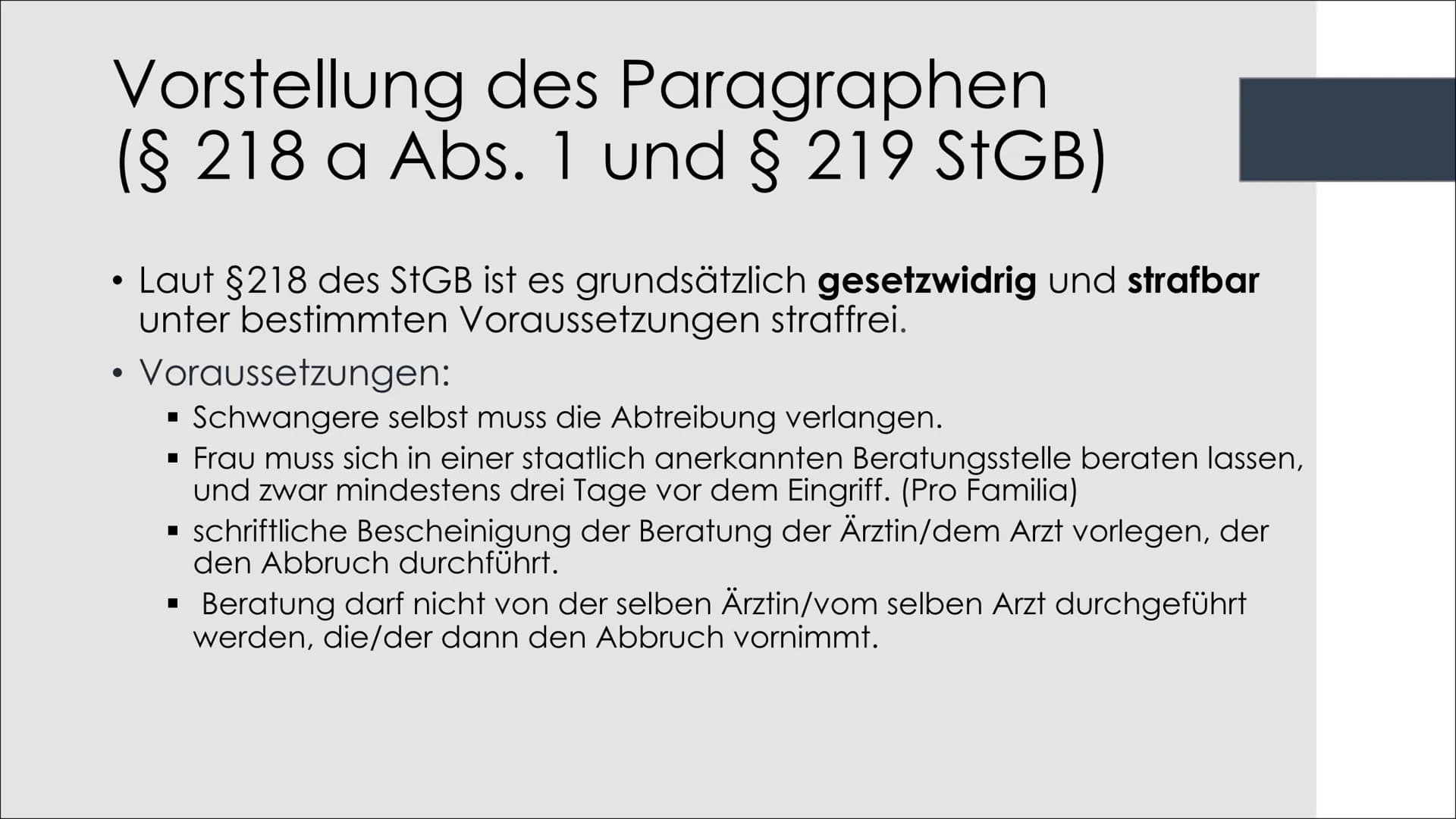 § 218
Schwangerschaftsabbruch Inhaltsverzeichnis
●
●
●
●
●
Allgemeines
Vorstellung des Paragraphen
• § 218a Straflosigkeit des Schwangerscha