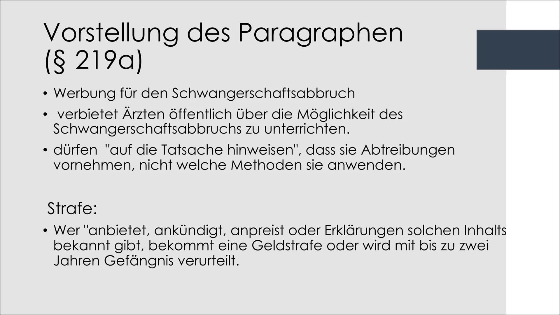 § 218
Schwangerschaftsabbruch Inhaltsverzeichnis
●
●
●
●
●
Allgemeines
Vorstellung des Paragraphen
• § 218a Straflosigkeit des Schwangerscha