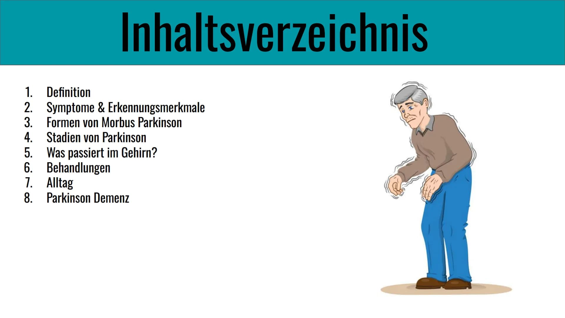 Morbus Parkinson
Krankheit
eine
neurodegenerative
}} Inhaltsverzeichnis
1. Definition
2. Symptome & Erkennungsmerkmale
3. Formen von Morbus 