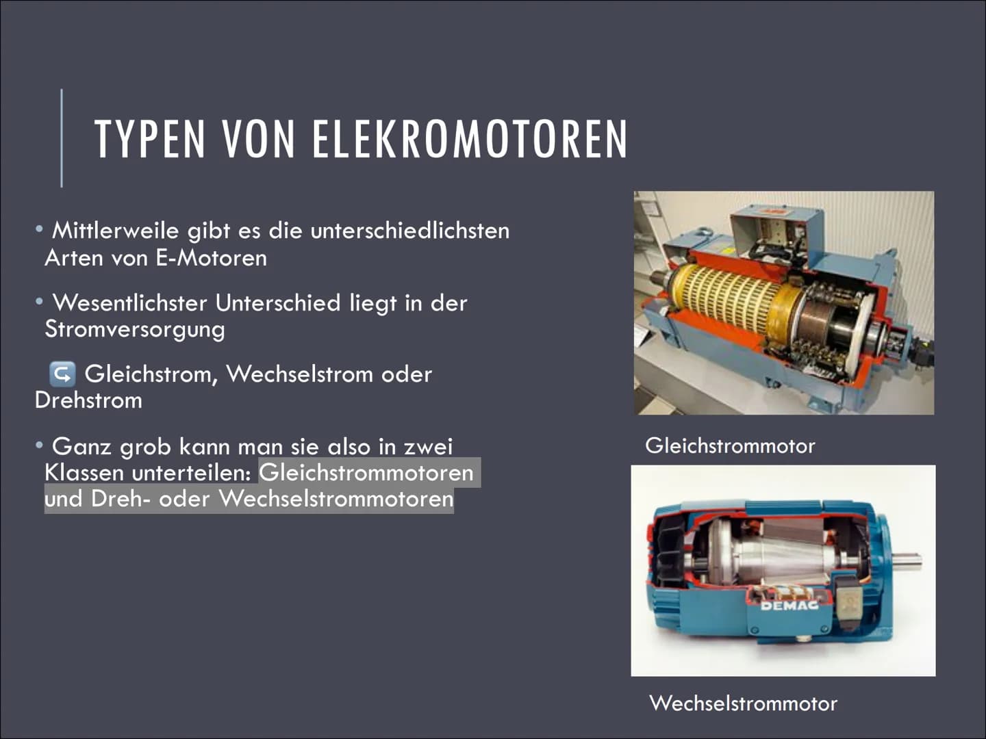 ELEKTROMOTOR ●
●
●
INHALT
• Funktionsweise
●
Geschichte
Typen von Elektromotoren
Einsatzgebiete
Quellen
●
Was ist ein Elektromotor?
Aufbau W
