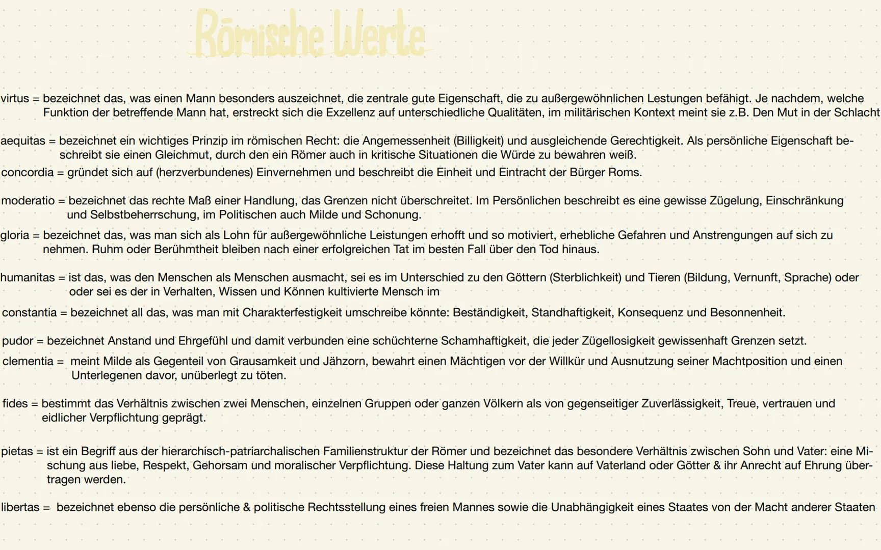 Römische Werte
virtus = bezeichnet das, was einen Mann besonders auszeichnet, die zentrale gute Eigenschaft, die zu außergewöhnlichen Lestun