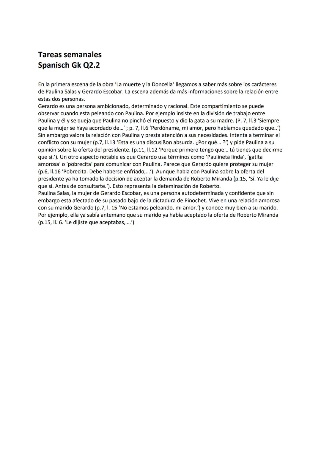 Tareas semanales
Spanisch Gk Q2.2
En la primera escena de la obra 'La muerte y la Doncella' llegamos a saber más sobre los carácteres
de Pau