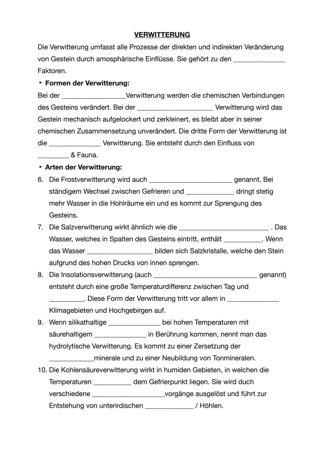 VERWITTERUNG
Die Verwitterung umfasst alle Prozesse der direkten und indirekten Veränderung
von Gestein durch amosphärische Einflüsse. Sie g