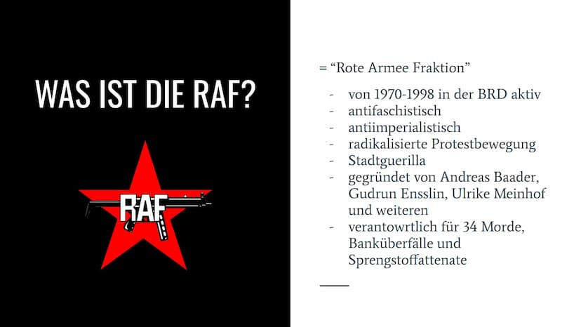 DIE RAF
ROTE ARMEE FRAKTION
Celina Recknagel
12/2 130
DER
BAADER
MEINHOF
KOMPLEX
https://youtu.be/rokR8q113vQ RAF - ROTE ARMEE FRAKTION
GLIE