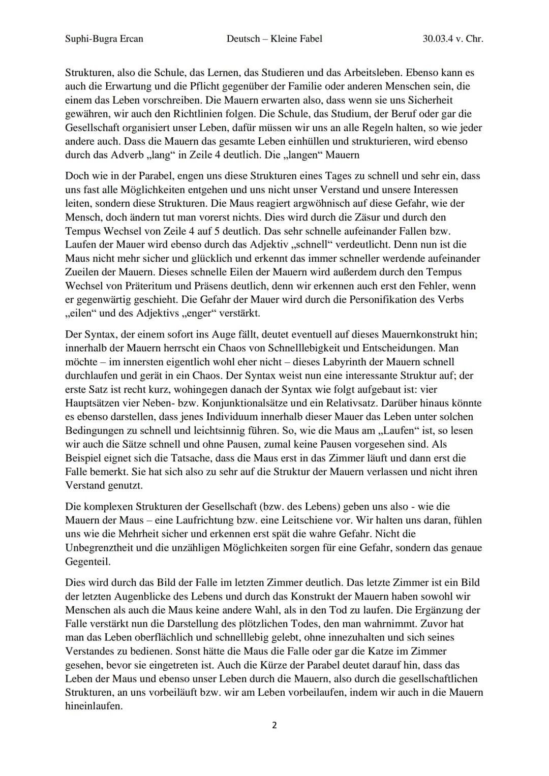 Suphi-Bugra Ercan
Deutsch - Kleine Fabel
30.03.4 v. Chr.
Eine Welt, derer Individuen sich von Strukturen anderer leiten lassen, ist und war 