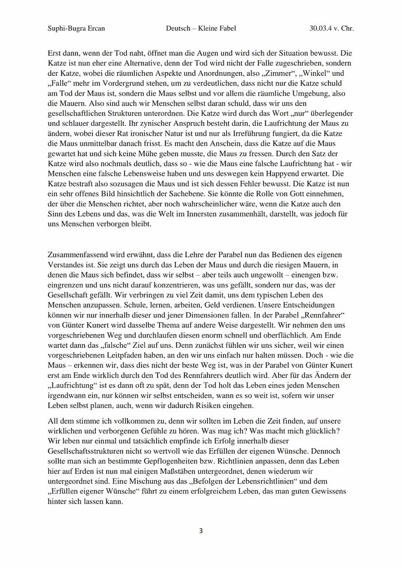 Suphi-Bugra Ercan
Deutsch - Kleine Fabel
30.03.4 v. Chr.
Eine Welt, derer Individuen sich von Strukturen anderer leiten lassen, ist und war 