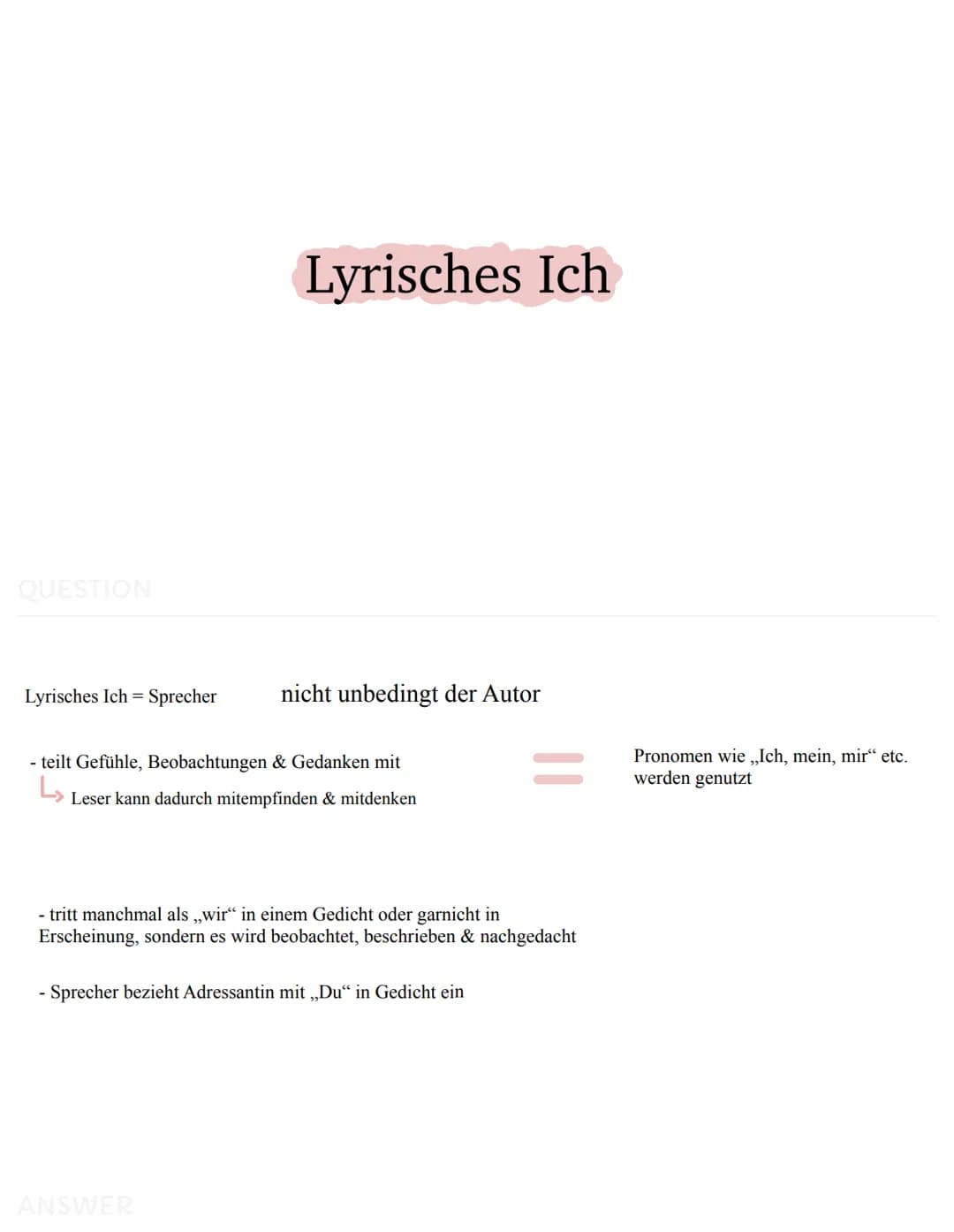 QUESTION
Lyrisches Ich
Lyrisches Ich = Sprecher nicht unbedingt der Autor
- teilt Gefühle, Beobachtungen & Gedanken mit
L₂
Leser kann dadurc