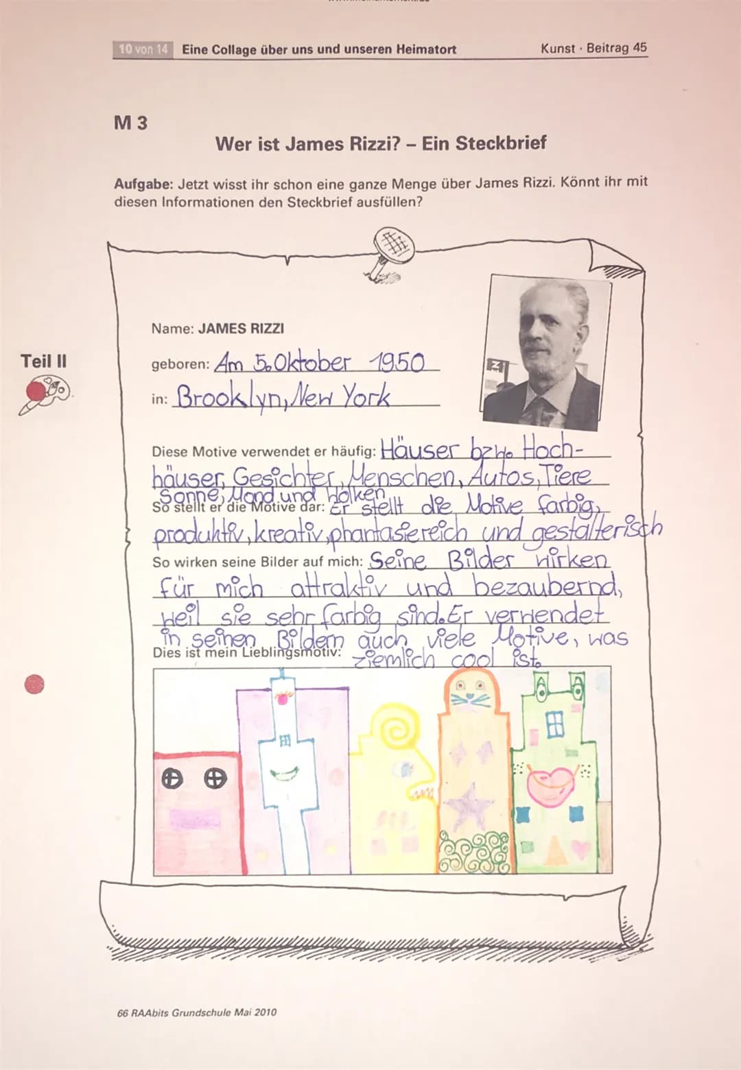 Teil II
10 von 14 Eine Collage über uns und unseren Heimatort
M3
Wer ist James Rizzi? - Ein Steckbrief
Aufgabe: Jetzt wisst ihr schon eine g