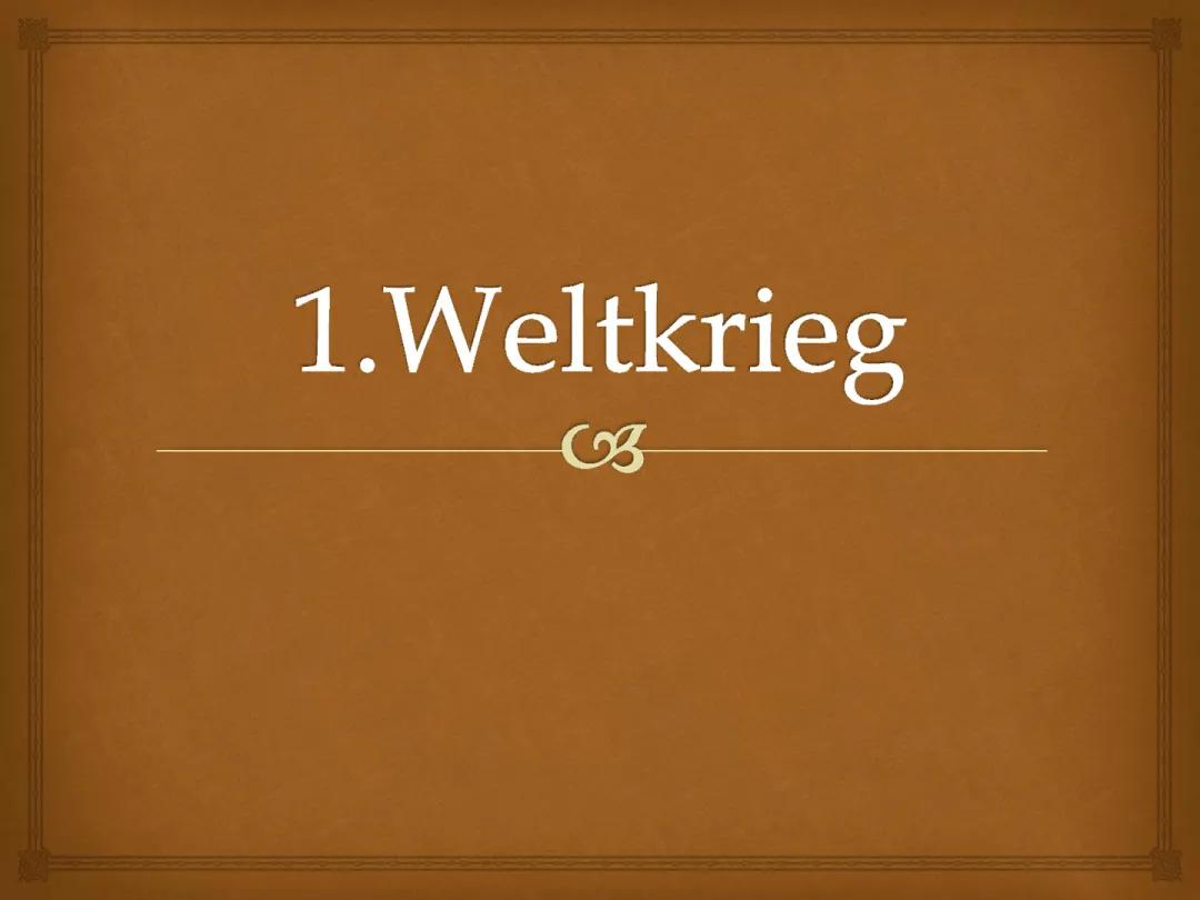 Erster Weltkrieg: Ursachen und Verlauf