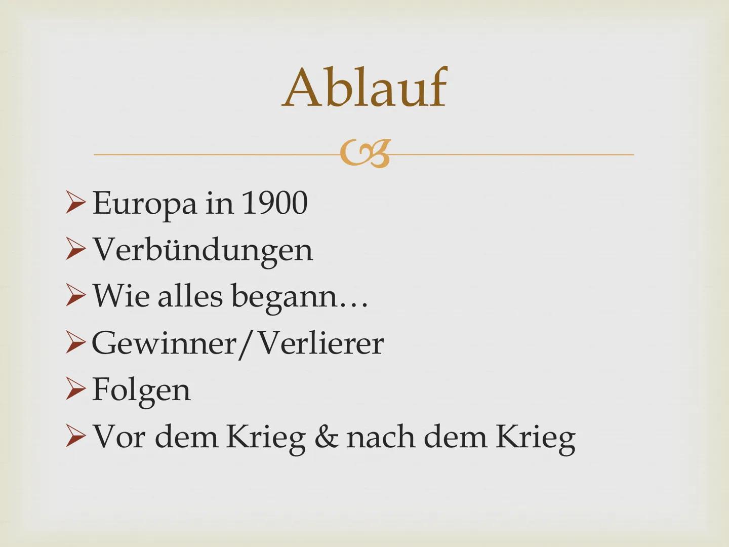 1. Weltkrieg Ablauf
Europa in 1900
>
Verbündungen
➤ Wie alles begann...
>Gewinner/Verlierer
► Folgen
Vor dem Krieg & nach dem Krieg Europa i