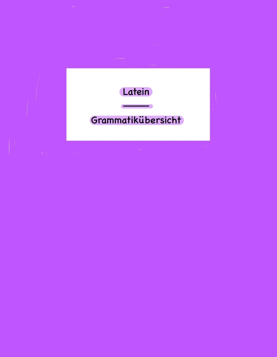 Grammatik: Zeitformen, Deklinationen, Endungen