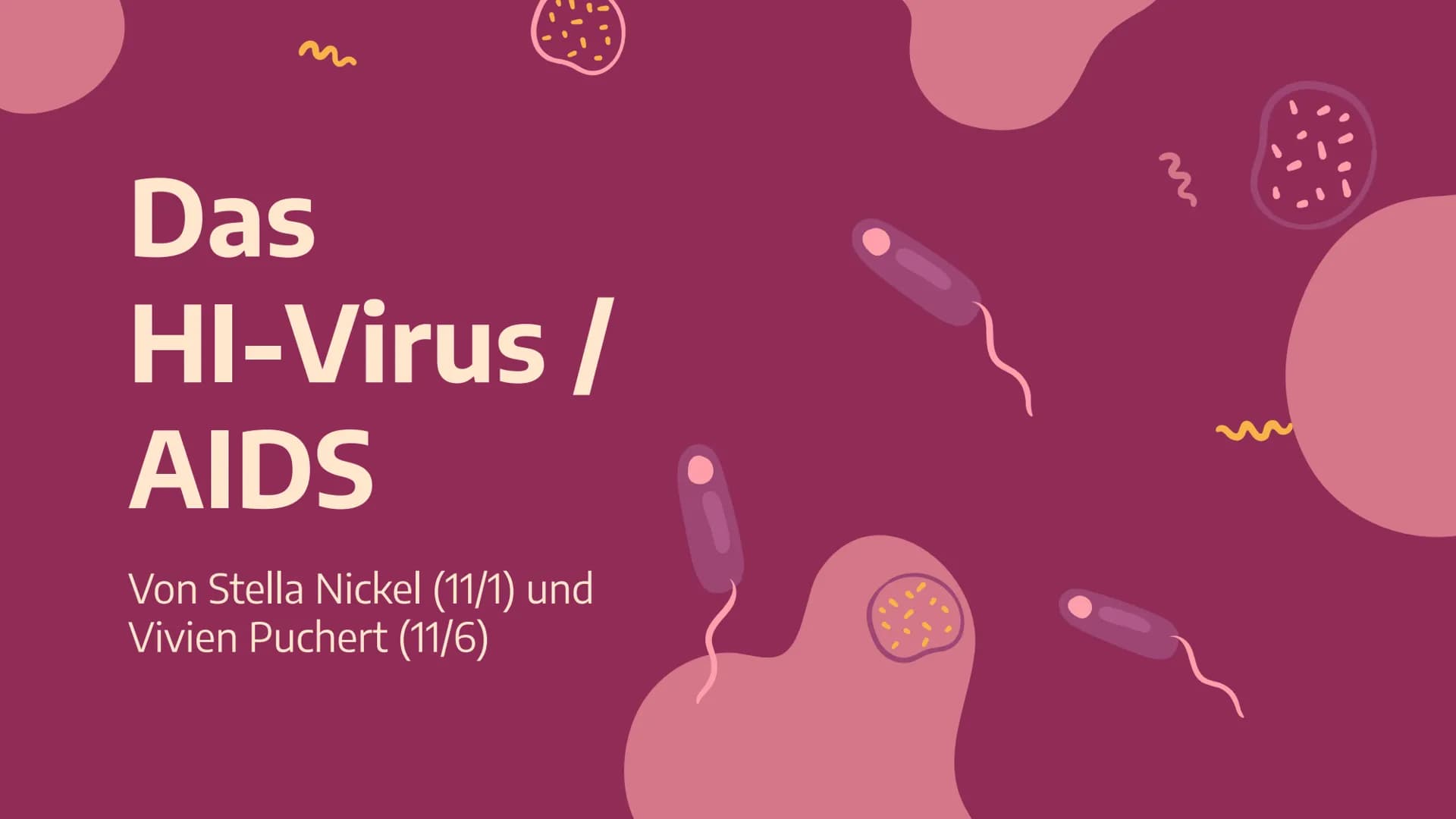Das
HI-Virus /
AIDS
Von Stella Nickel (11/1) und
Vivien Puchert (11/6) 01
Grundwissen
Begriffsdifferenzierung,
Herkunft, usw...
03
Biologie
