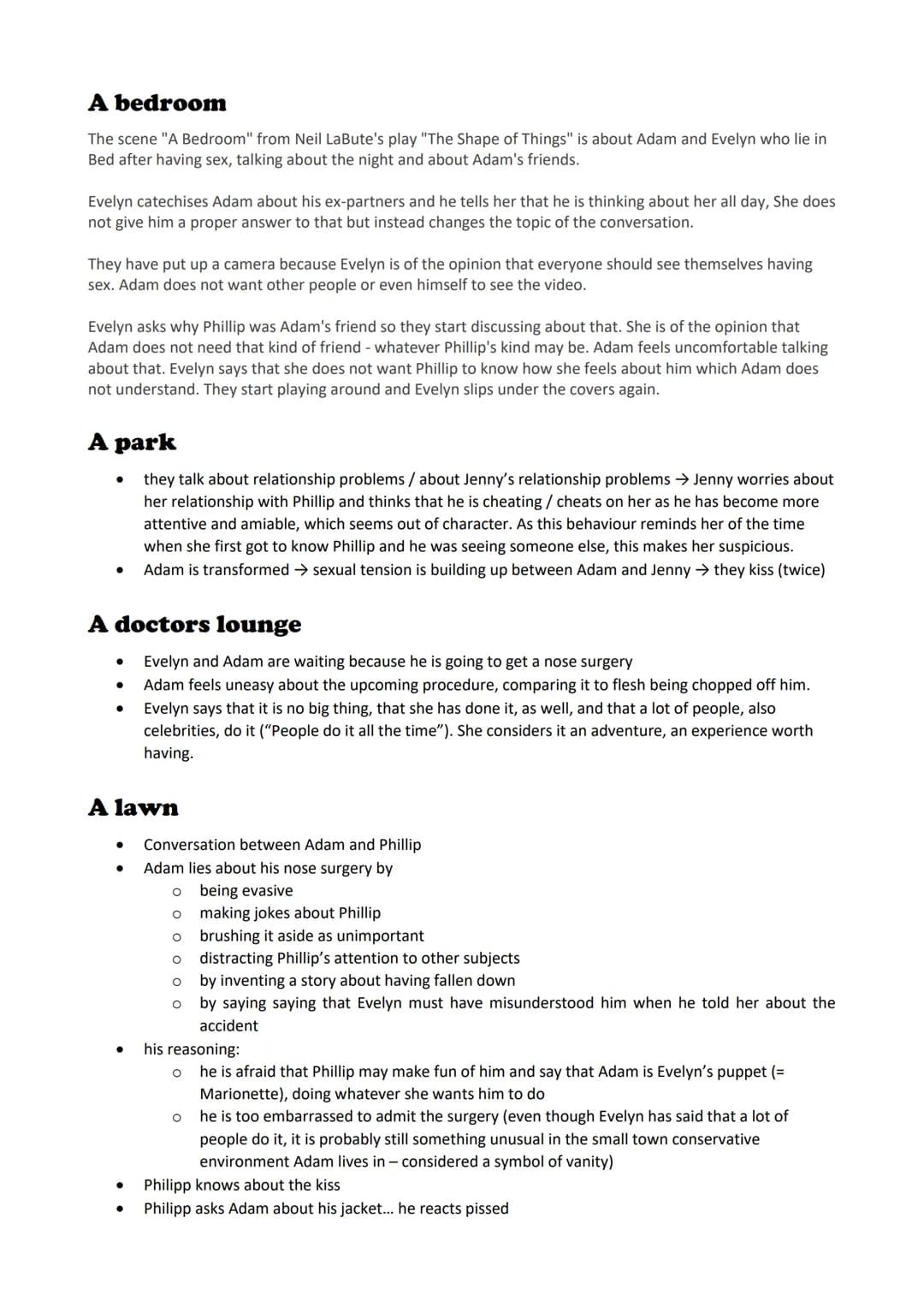 A museum
Plot
The shape of things
Evelyn and Adam meet in a museum because Evelyn oversteps the rope and Adam, the security guard, is
suppos