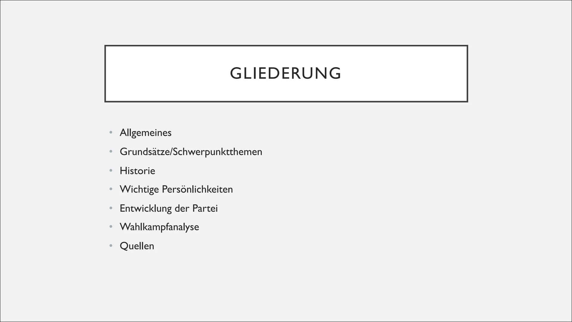 SPD ●
●
●
●
●
●
Allgemeines
GLIEDERUNG
Grundsätze/Schwerpunktthemen
Historie
Wichtige Persönlichkeiten
Entwicklung der Partei
Wahlkampfanaly