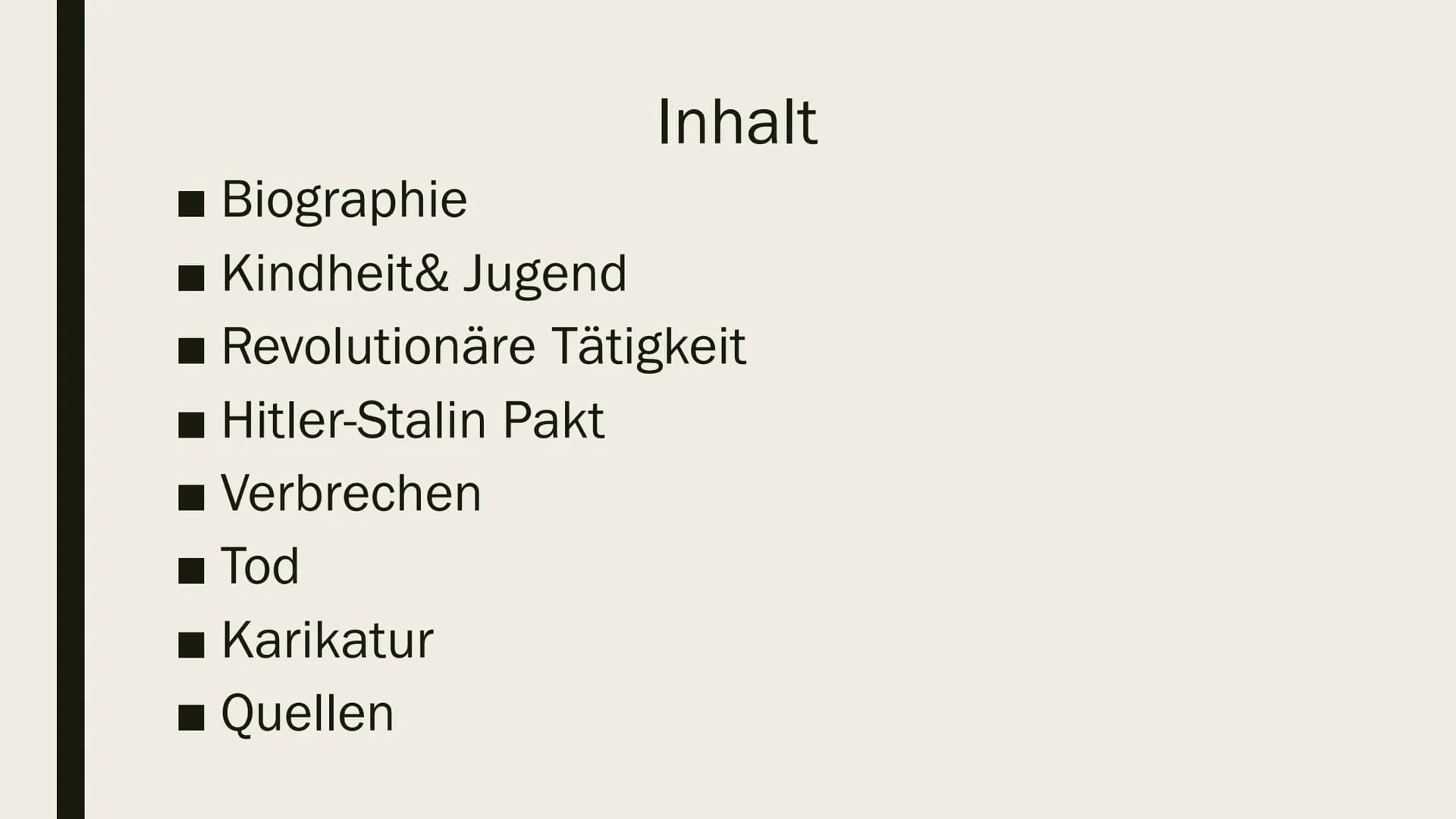 wys
JOSEF STALIN
Präsentation von Ilinca Michels Inhalt
■ Biographie
■ Kindheit& Jugend
■ Revolutionäre Tätigkeit
Hitler-Stalin Pakt
Verbrec