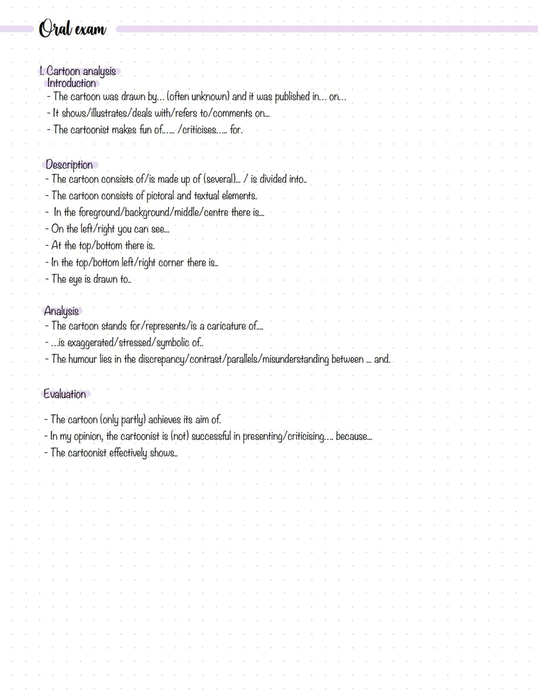 Oral exam
1. Cartoon analysis
Introduction
- The cartoon was drawn by... (often unknown) and it was published in... on...
- It shows/illustr