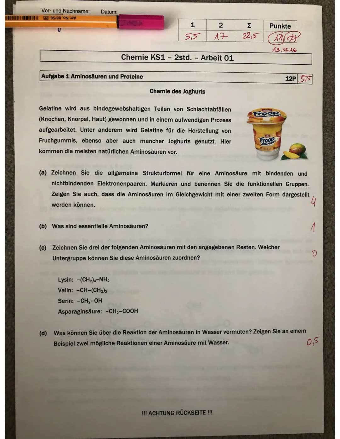 Vor- und Nachname: Datum:
95/88
Aufgabe 1 Aminosäuren und Proteine
Chemie KS1 - 2std. - Arbeit 01
1
5,5
(b) Was sind essentielle Aminosäuren