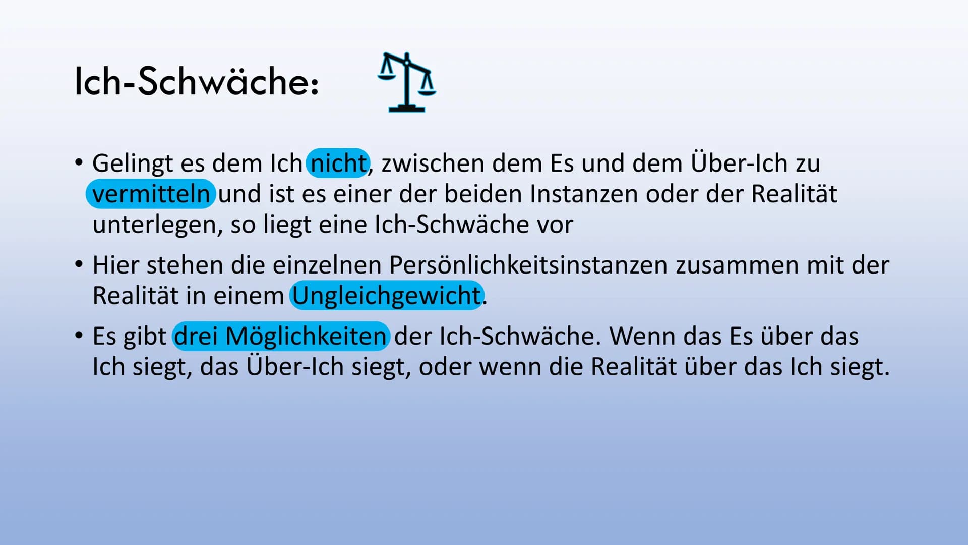 피스
HELP
스
10117
Ich-Stärke und
Ich-Schwäche Ich-Stärke:
立
• Im Freud´schen Persönlichkeitsmodell steht das Ich im Vordergrund.
• Es hat die 