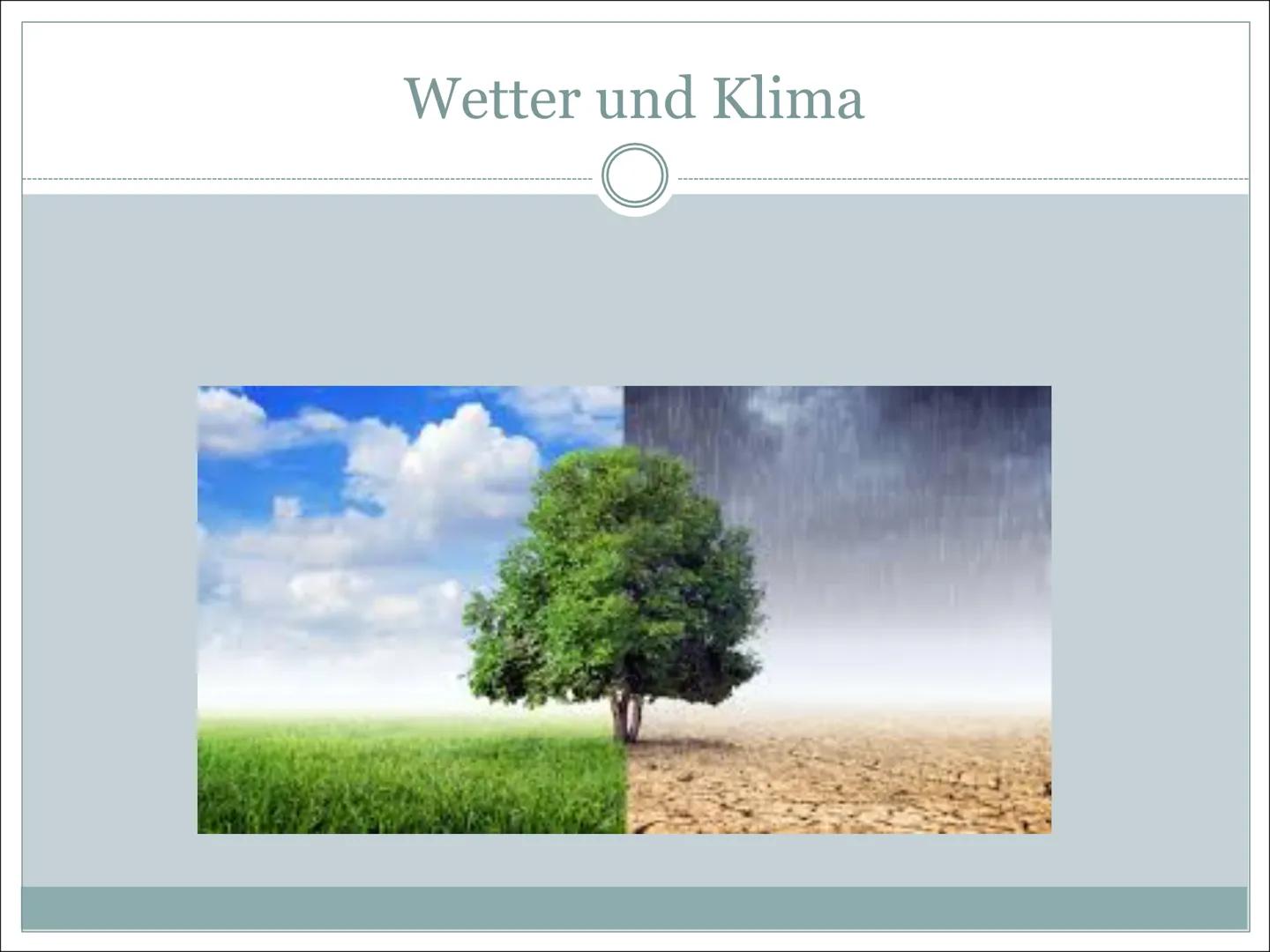 Wetter und Klima Handout
Beantworte alle Fragen zur Power Point Präsentation
1. Was bedeutet Klima/ Wetter ?
2. Nenne 2 Klimazonen mit jewei