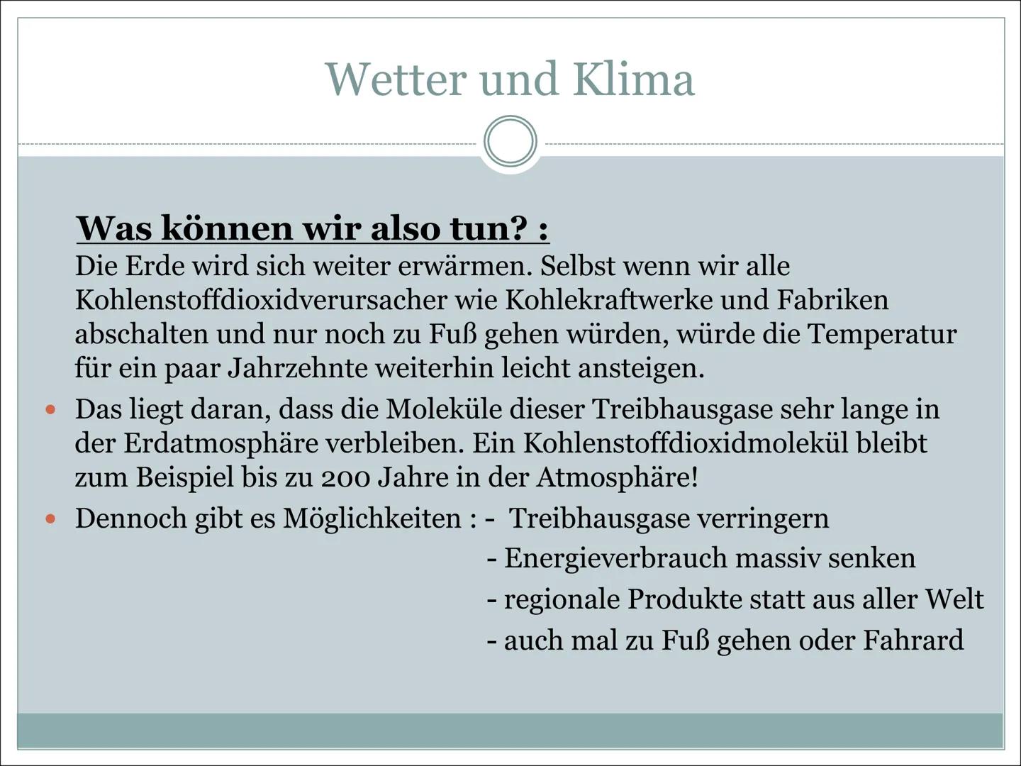 Wetter und Klima Handout
Beantworte alle Fragen zur Power Point Präsentation
1. Was bedeutet Klima/ Wetter ?
2. Nenne 2 Klimazonen mit jewei