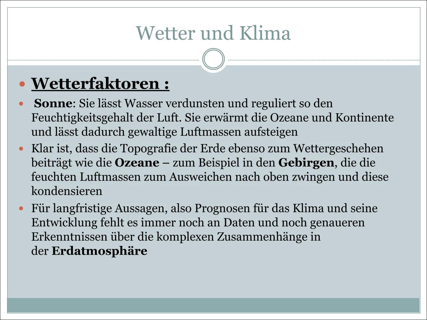 Wetter und Klima Handout
Beantworte alle Fragen zur Power Point Präsentation
1. Was bedeutet Klima/ Wetter ?
2. Nenne 2 Klimazonen mit jewei