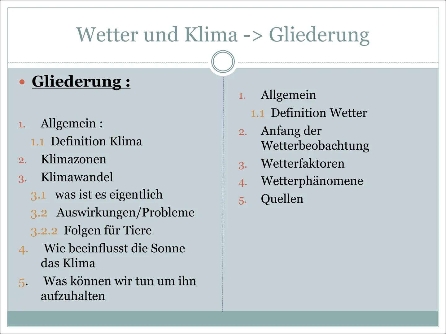 Wetter und Klima Handout
Beantworte alle Fragen zur Power Point Präsentation
1. Was bedeutet Klima/ Wetter ?
2. Nenne 2 Klimazonen mit jewei