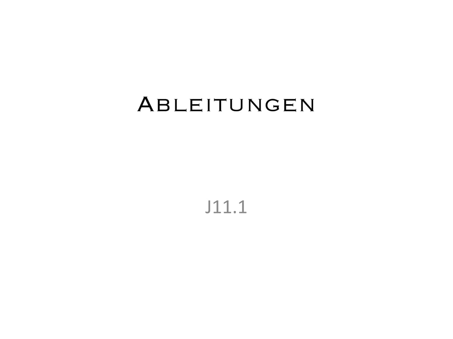 ABLEITUNGEN
J11.1 Ausarbeitung GFS Ableitungen:
Gliederung:
1. Was ist eine Ableitung?
2. Ableitungsregeln
3. Graphisches Ableiten
4. Quelle