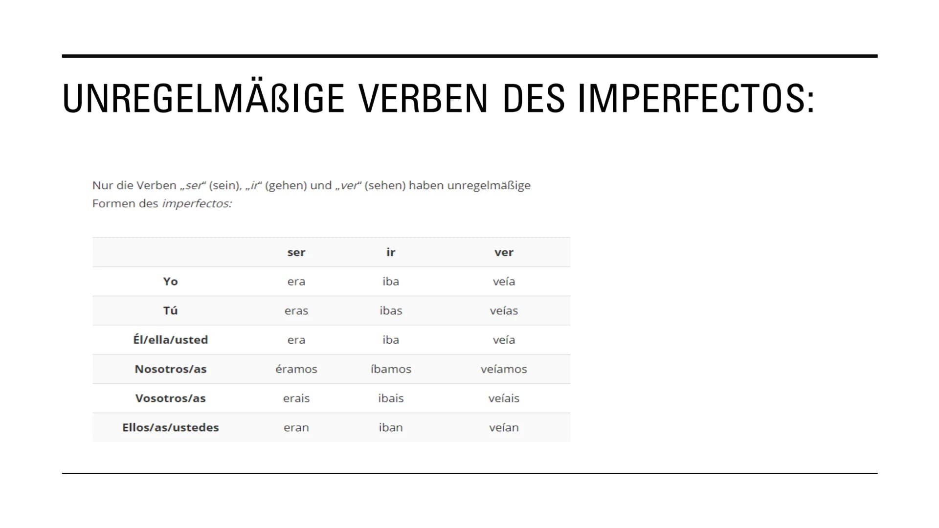 IMPERFECTO &
INDEFINIDO GRUNDLEGENDE INFORMATIONEN:
Beide Zeiten handeln von der Vergangenheit
Es gibt regelmäßige und unregelmäßige Verbfor