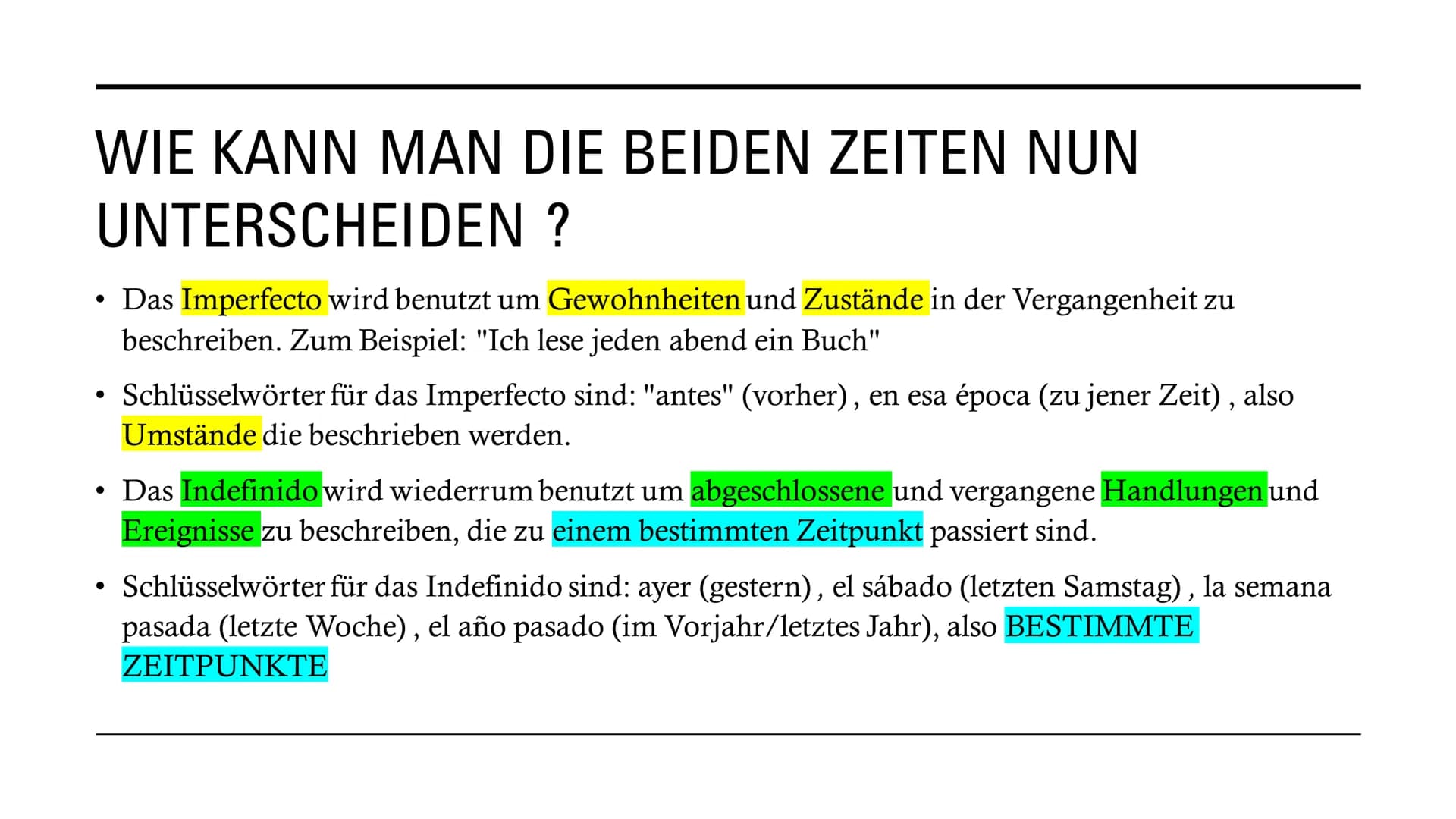 IMPERFECTO &
INDEFINIDO GRUNDLEGENDE INFORMATIONEN:
Beide Zeiten handeln von der Vergangenheit
Es gibt regelmäßige und unregelmäßige Verbfor