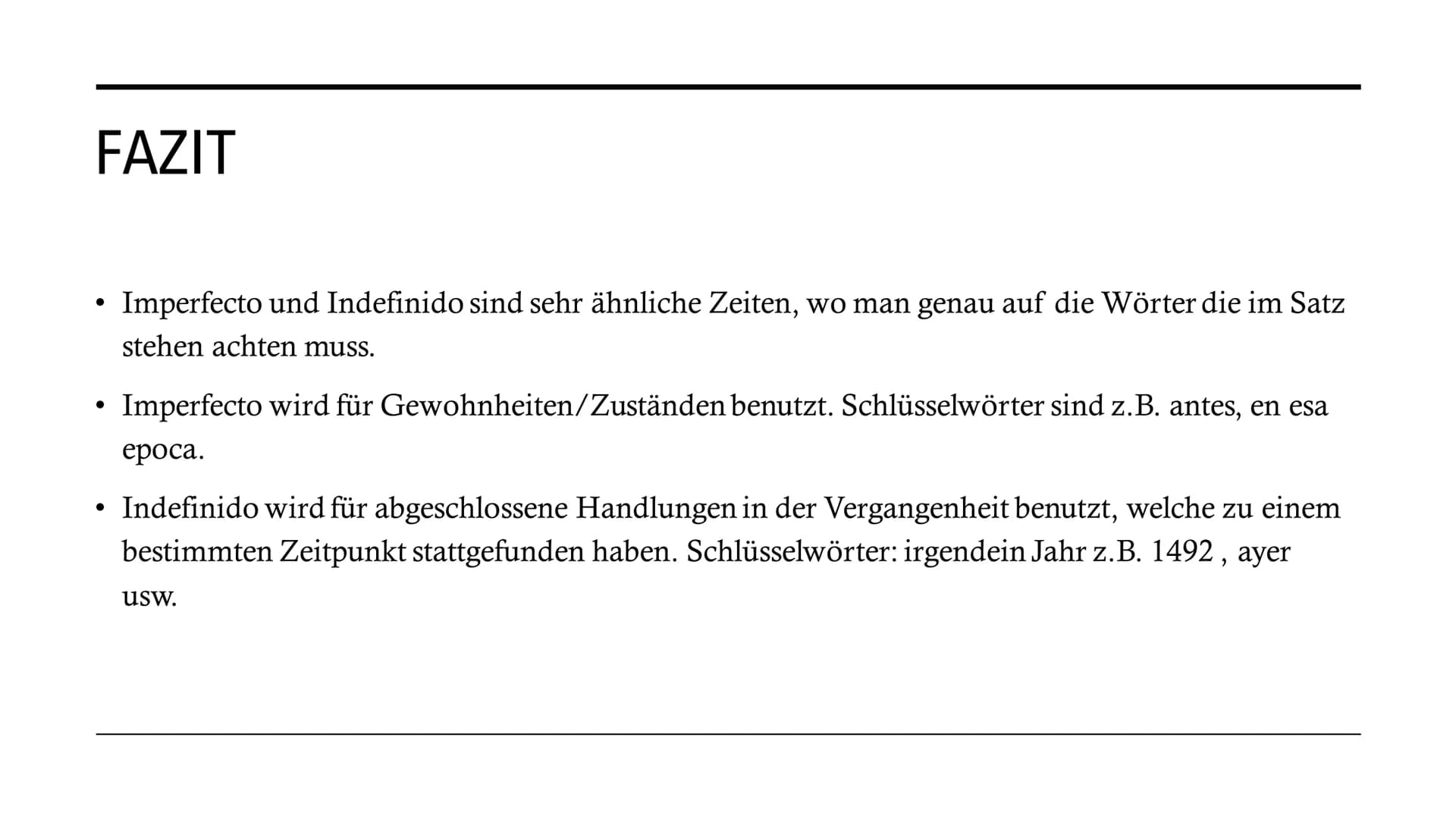 IMPERFECTO &
INDEFINIDO GRUNDLEGENDE INFORMATIONEN:
Beide Zeiten handeln von der Vergangenheit
Es gibt regelmäßige und unregelmäßige Verbfor