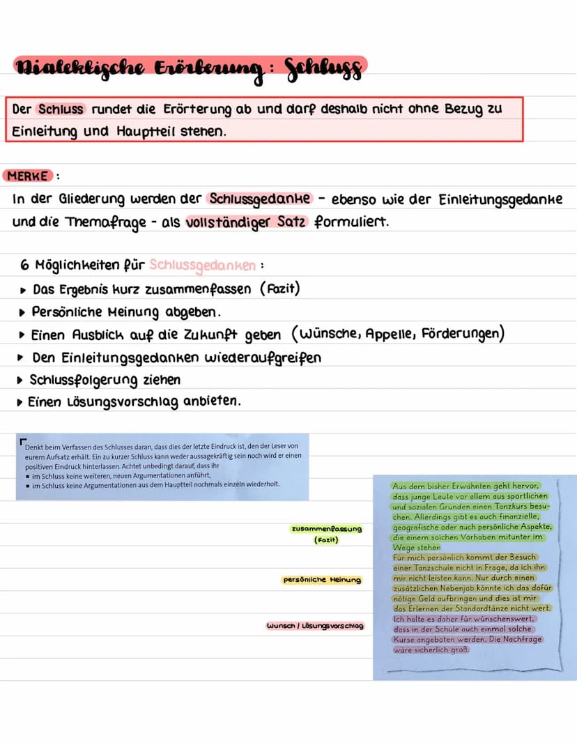 Dialektische Erörterung: Schluss
Der Schluss rundet die Erörterung ab und darf deshalb nicht ohne Bezug zu
Einleitung und Hauptteil stenen.
