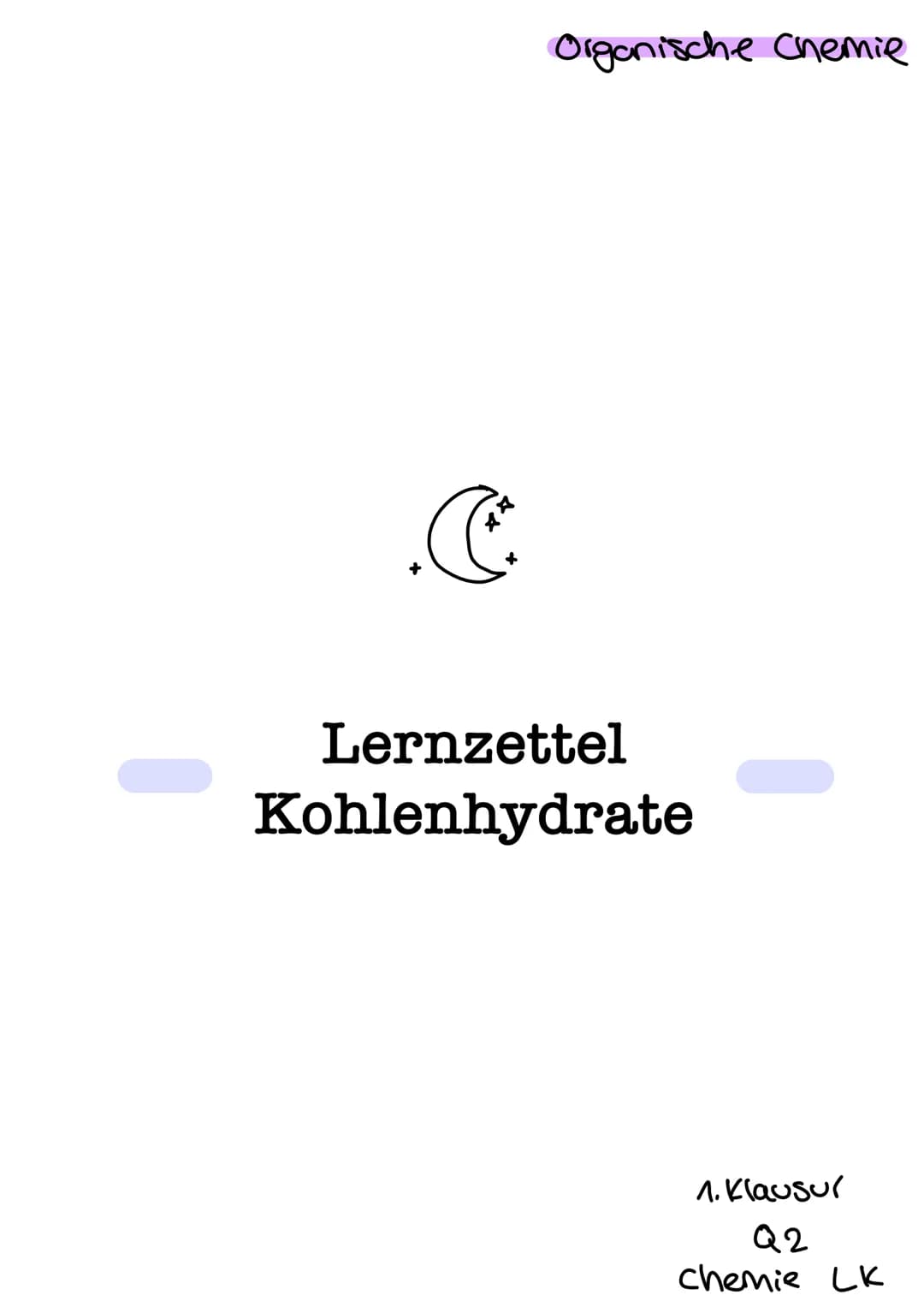 Organische Chemie
C
Lernzettel
Kohlenhydrate
1. Klausur
Q2
chemie LK KOHLENHYDRATE
ÜBERBLICK
Aldehyde
ketone
→ Kohlenhydrate
→ Kohlenstoff +