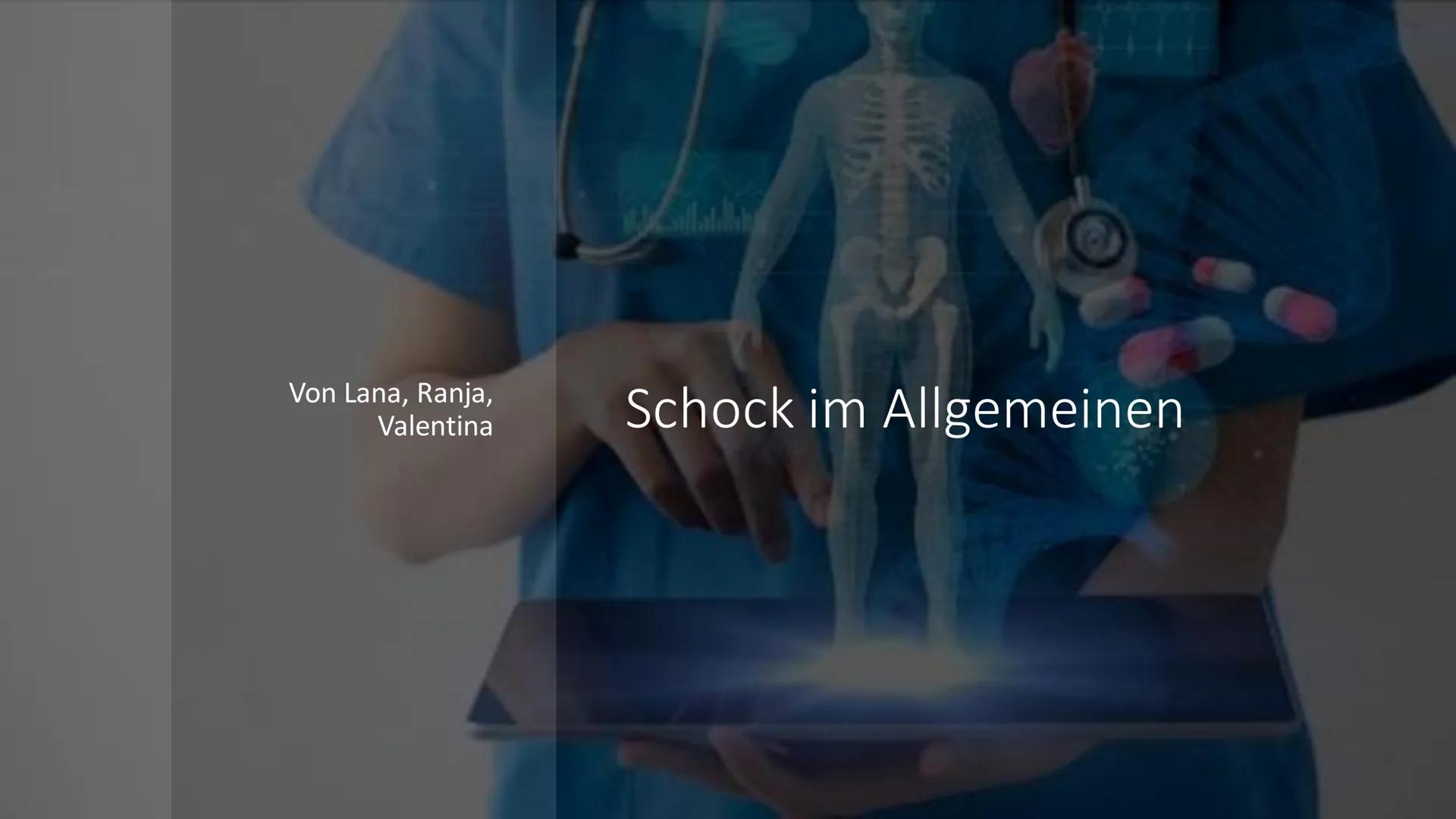 Von Lana, Ranja,
Valentina
UK
Schock im Allgemeinen ●
Gliederung
Schock im Allgemeinen; Definition
Hypovolämischer Schock; Definition, Sympt