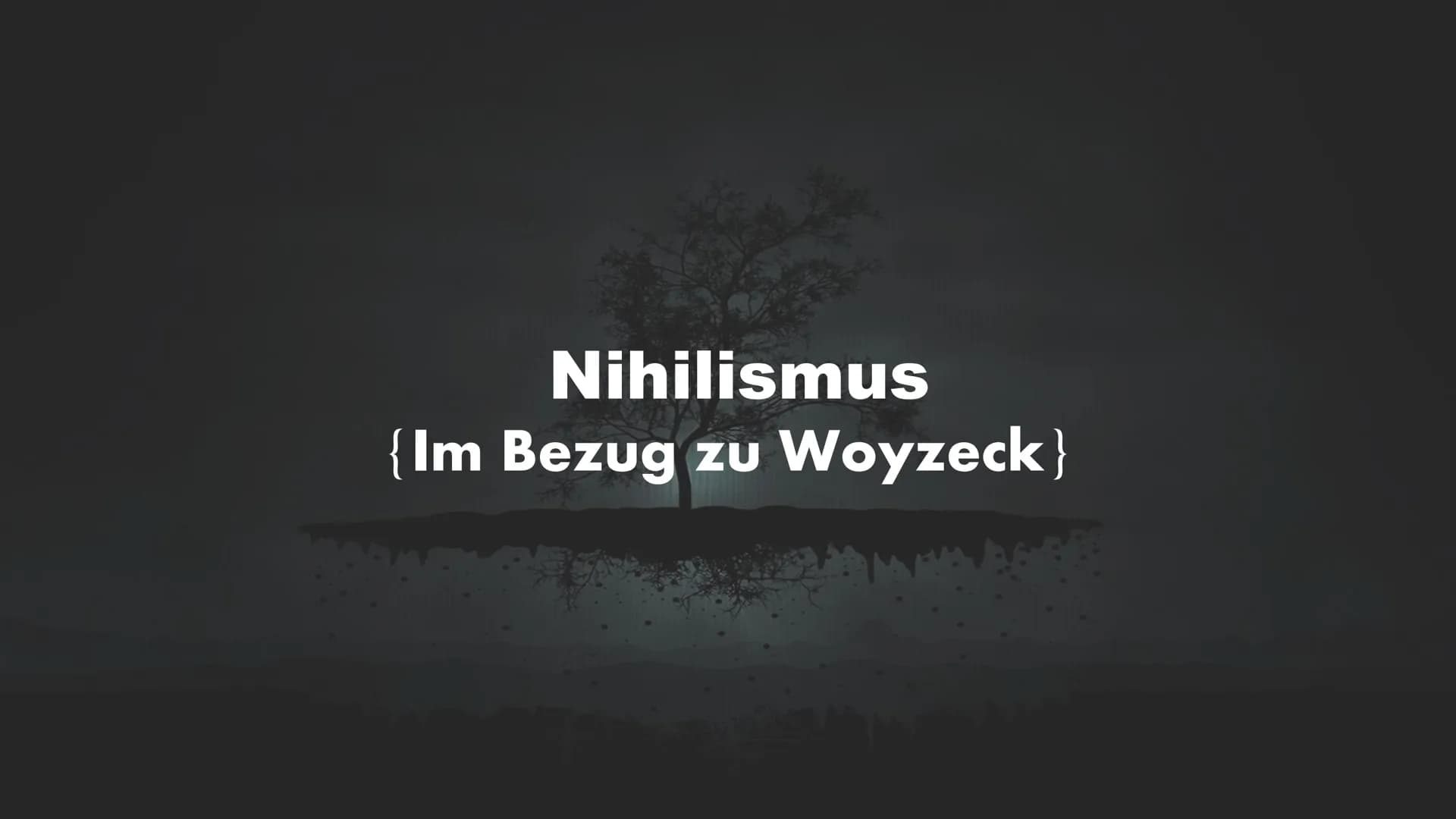Nihilismus
{Im Bezug zu Woyzeck} Aufbau unseres Referates
• Was ist überhaupt Nihilismus?
●
●
●
An was glauben Nihilisten?
Nihilismus im Bez