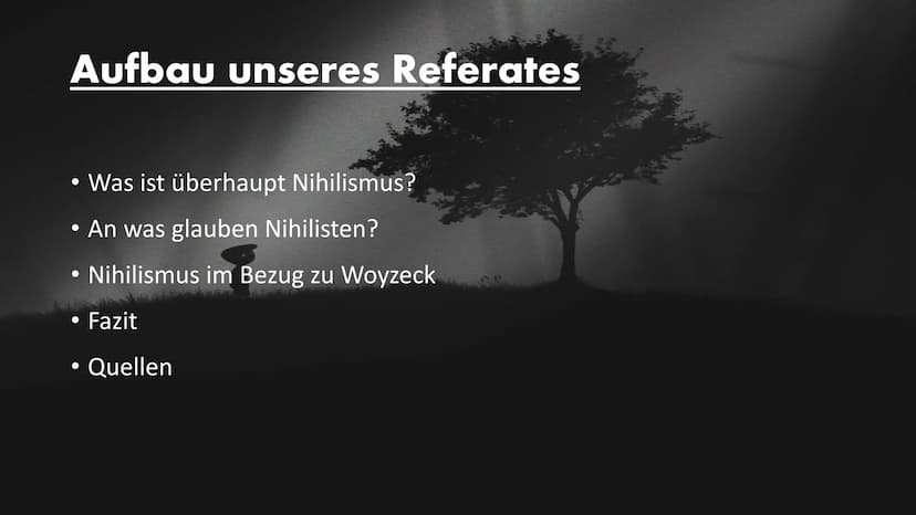 Nihilismus
{Im Bezug zu Woyzeck} Aufbau unseres Referates
• Was ist überhaupt Nihilismus?
●
●
●
An was glauben Nihilisten?
Nihilismus im Bez
