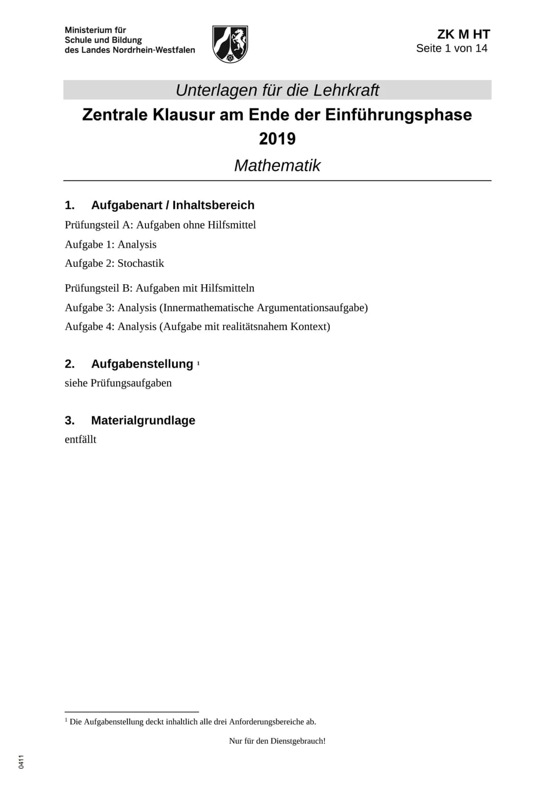 0411
Ministerium für
Schule und Bildung
des Landes Nordrhein-Westfalen
Name:
13
Zentrale Klausur am Ende der Einführungsphase
2019
Mathemati