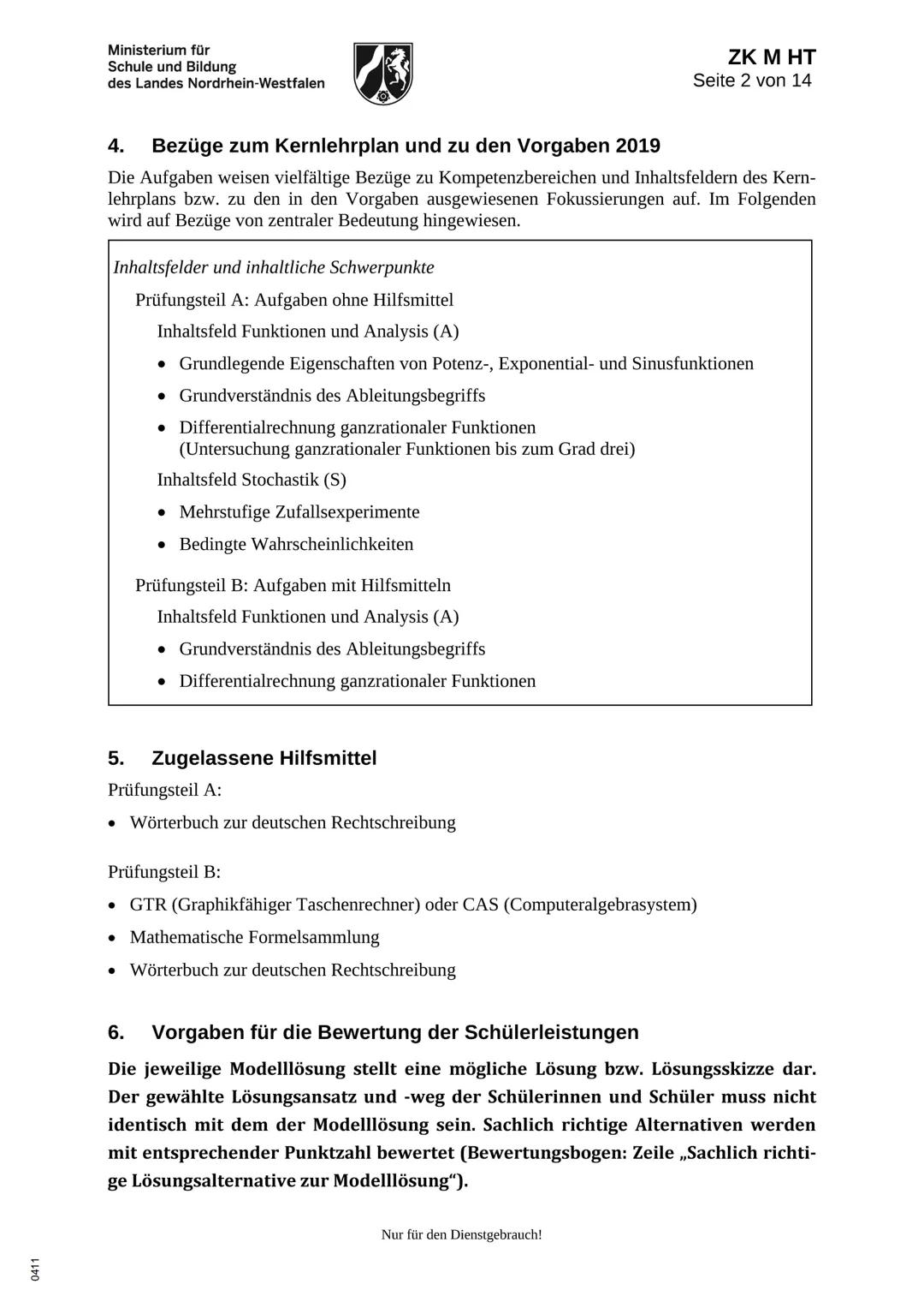 0411
Ministerium für
Schule und Bildung
des Landes Nordrhein-Westfalen
Name:
13
Zentrale Klausur am Ende der Einführungsphase
2019
Mathemati