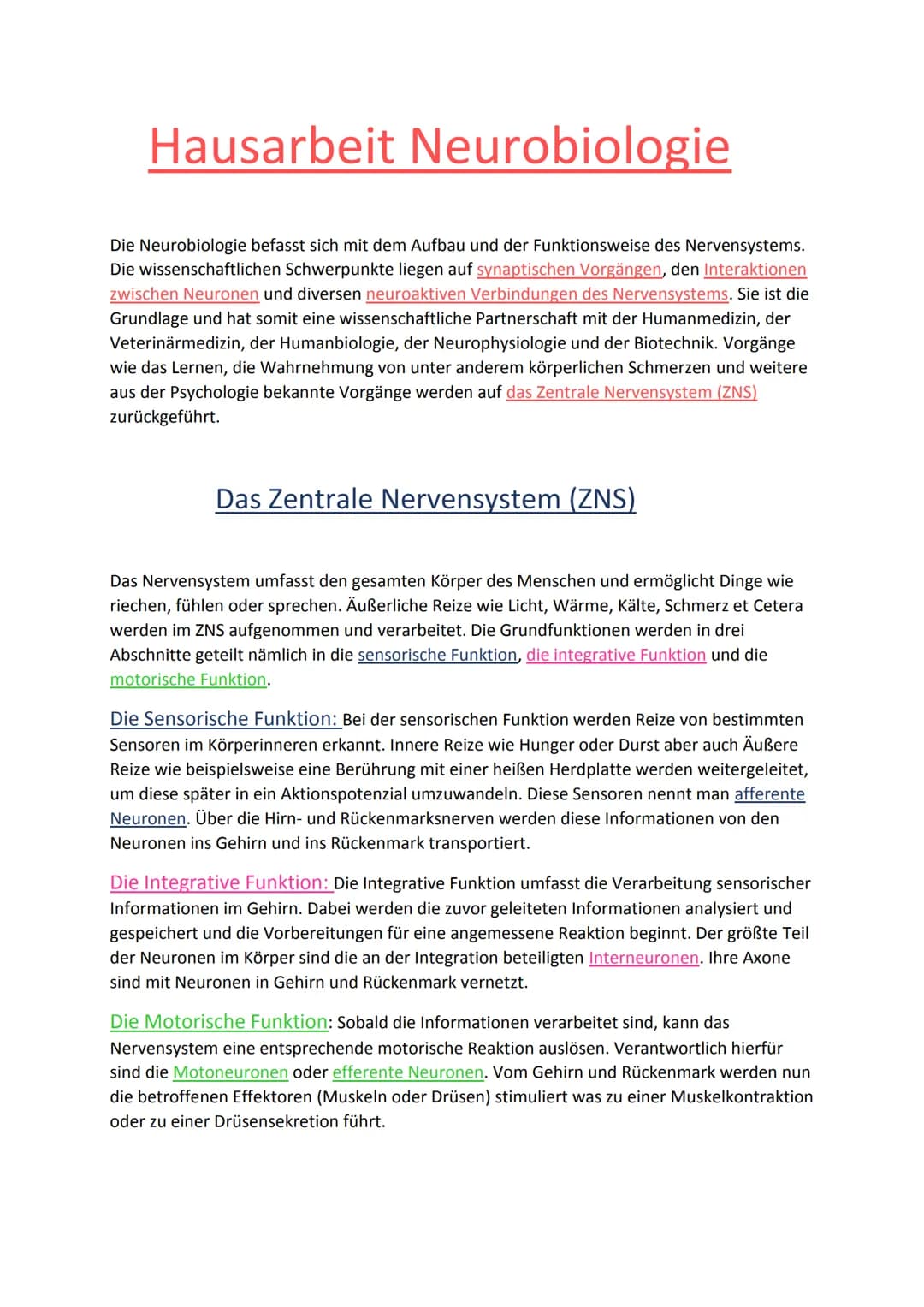 Hausarbeit Neurobiologie
Die Neurobiologie befasst sich mit dem Aufbau und der Funktionsweise des Nervensystems.
Die wissenschaftlichen Schw