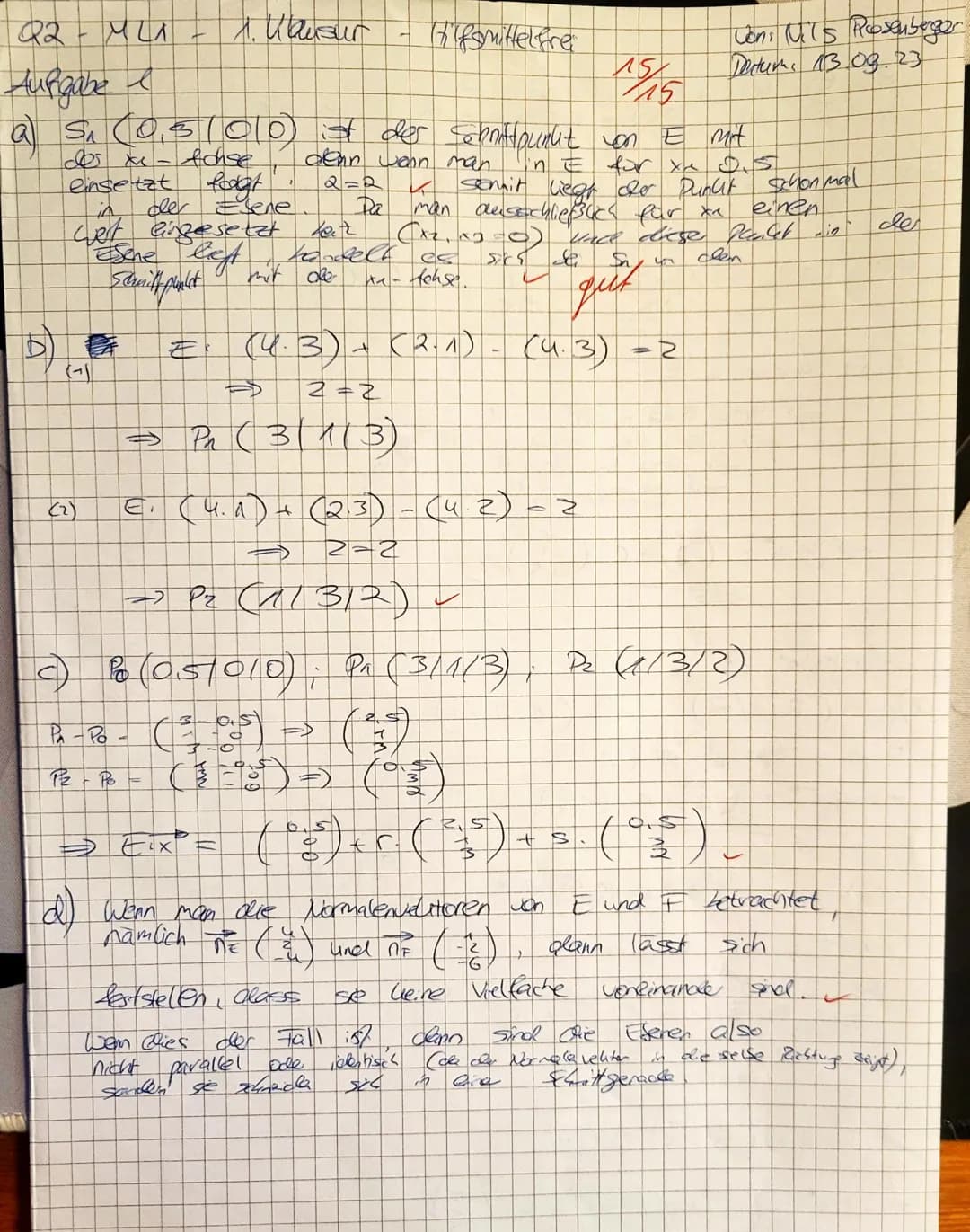 Name: Nils Rosenberg-
Q2 ML1 WEBE
13.9.2023
Hilfsmittelfreier Teil
1. Klausur
Aufgabe 1 (Grundlagen) (10 Punkte)
Gegeben sei die Ebene E: 4 