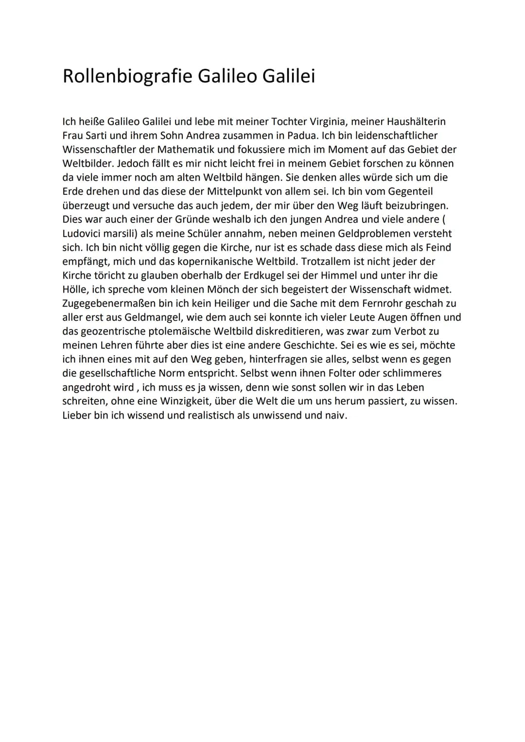 Rollenbiografie Galileo Galilei
Ich heiße Galileo Galilei und lebe mit meiner Tochter Virginia, meiner Haushälterin
Frau Sarti und ihrem Soh